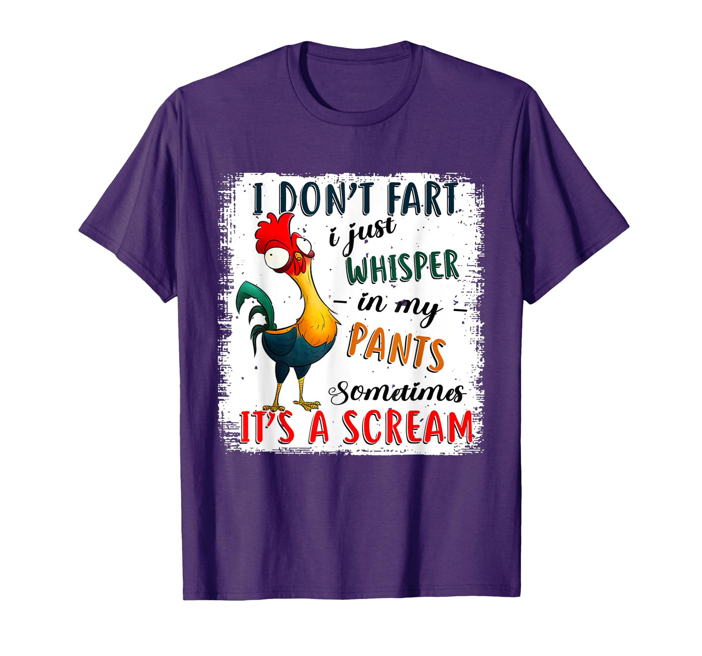 Chicken I Don't Fart I Just Whisper In My Pants Sometimes It T-Shirt
