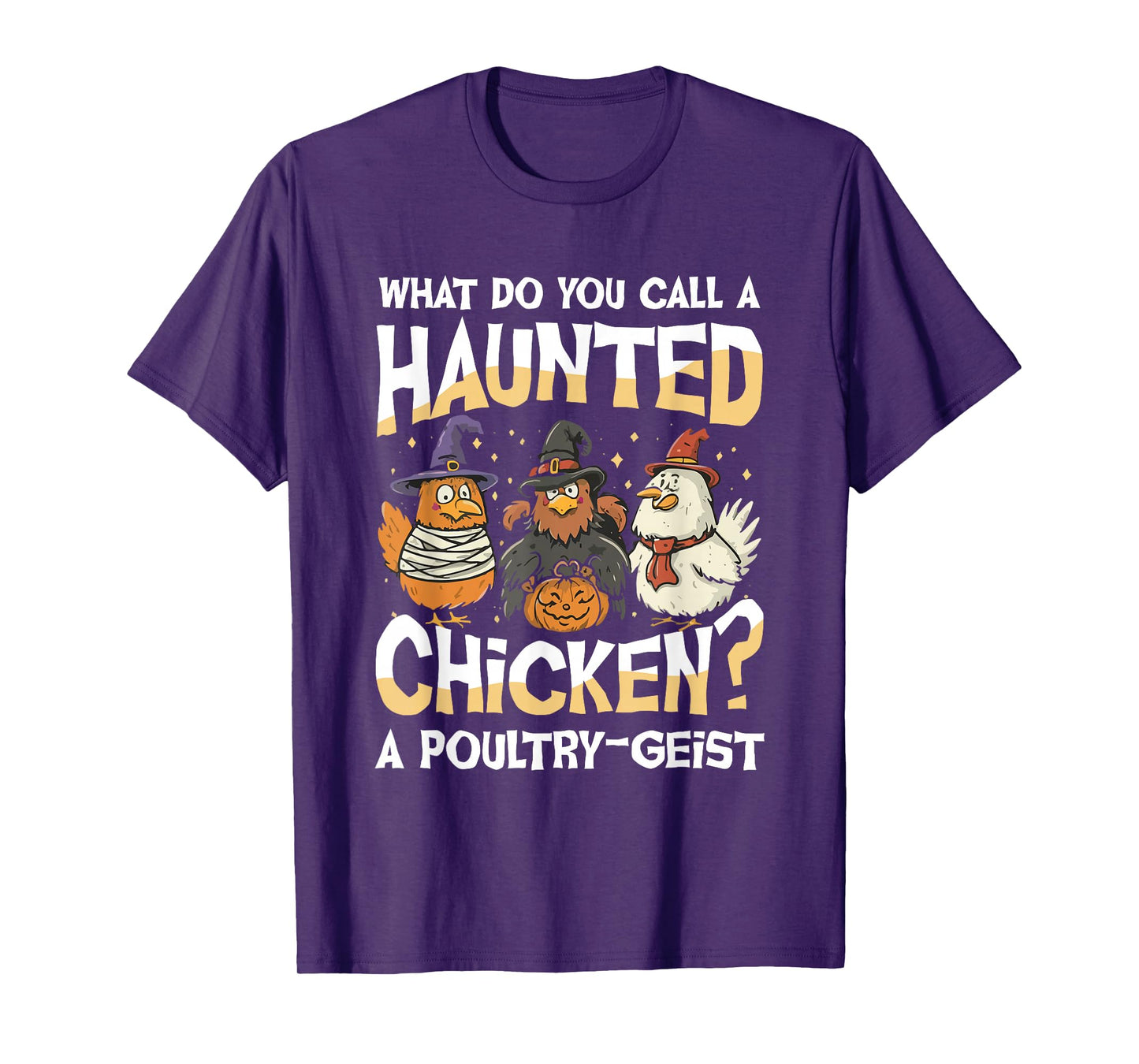 What Do You Call A Haunted Chicken A Poultry Geist T-Shirt