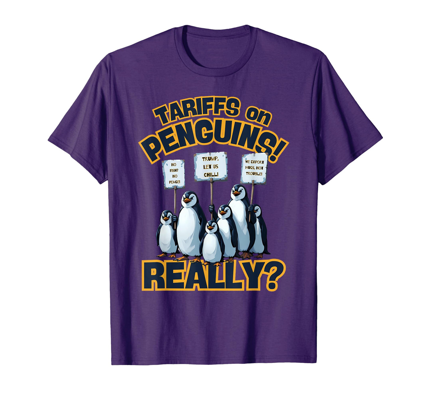 Tariffs on Penguins Protest – Funny Trump Penguin Tariff T-Shirt
