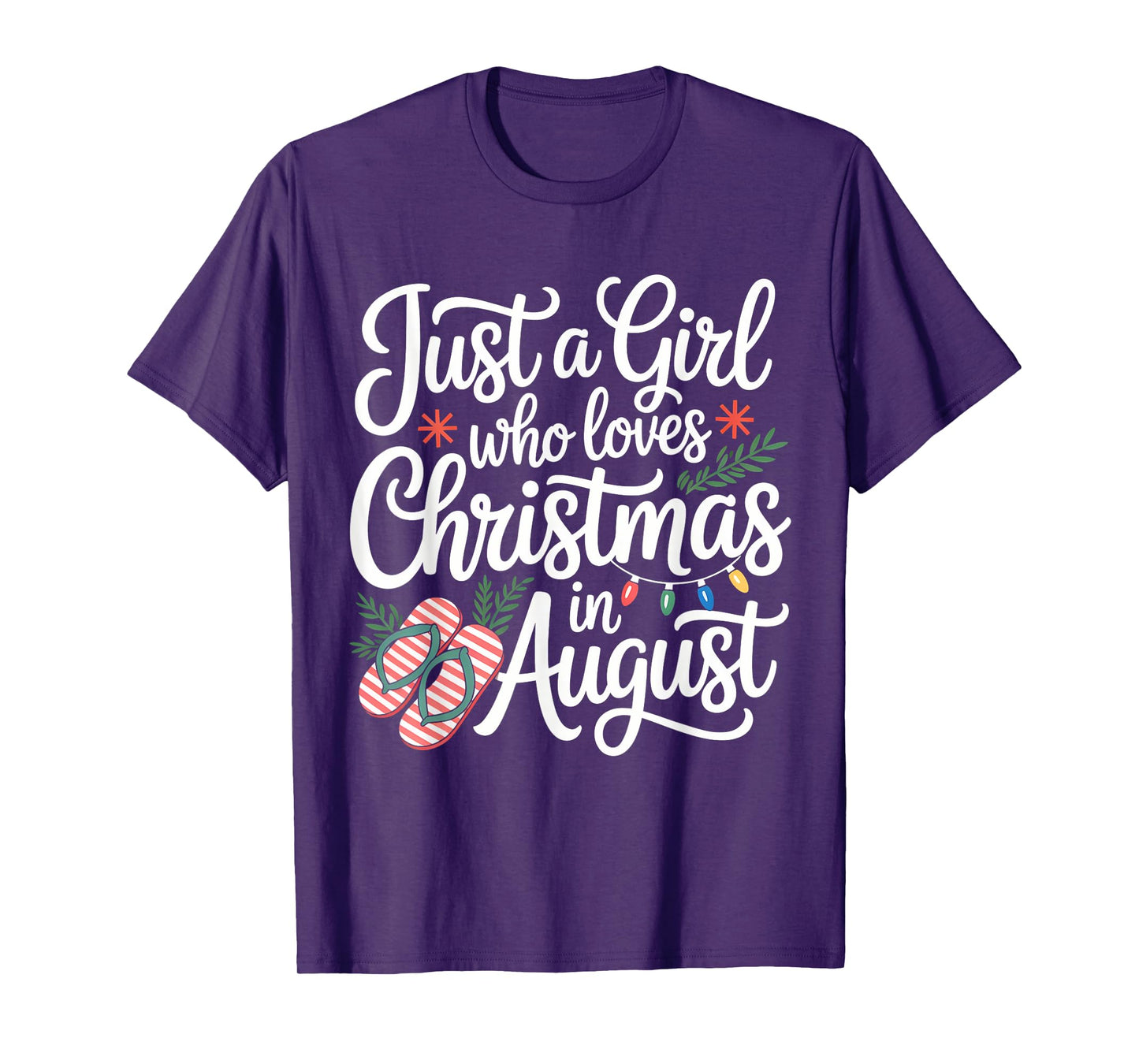 Just A Girl Who Loves Christmas In August Funny Summer Xmas T-Shirt