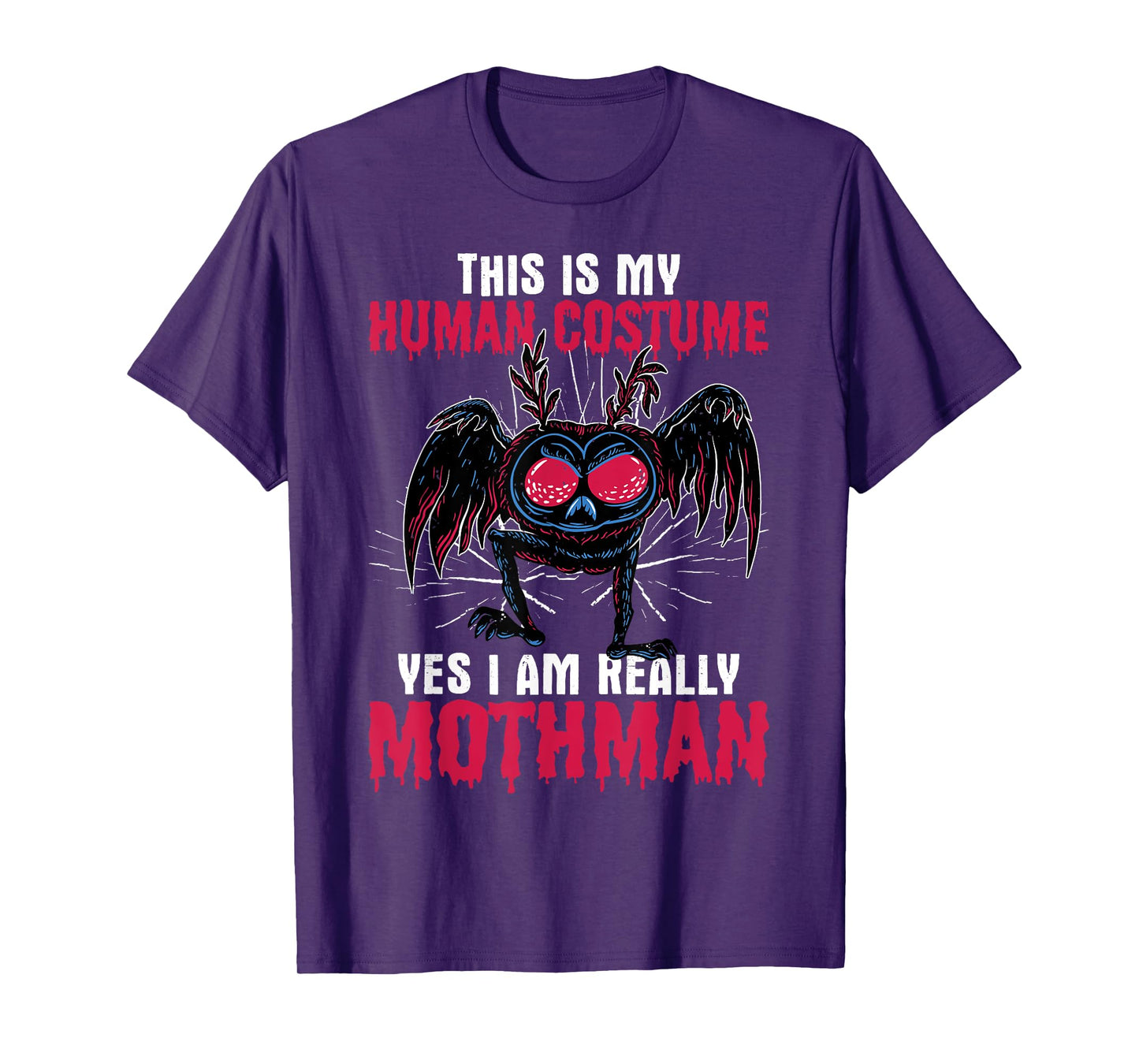 Mothman This Is My Human Costume Yes I Am Really Mothman T-Shirt