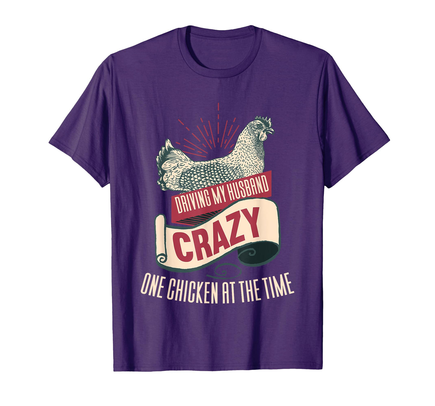 Driving My Husband Crazy One Chicken At A Time T-Shirt