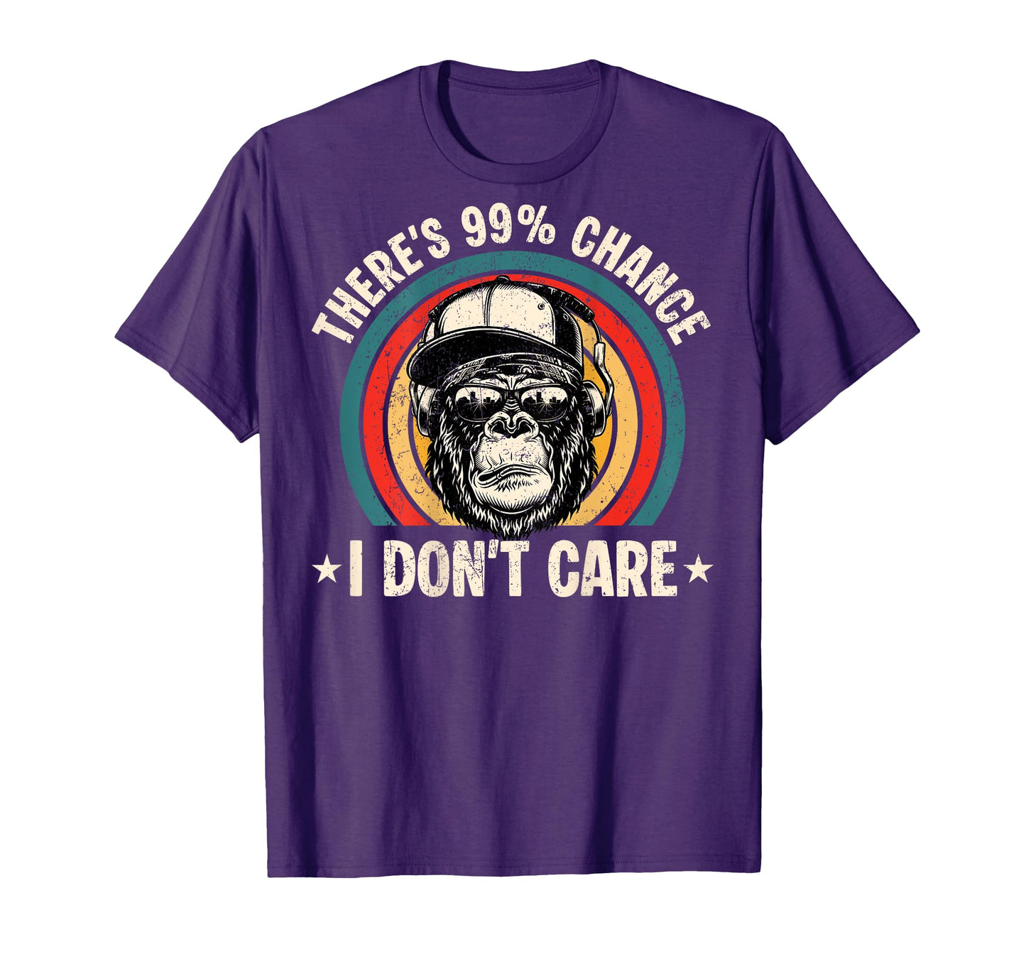 Funny Theres A 99 Percent Chance I Dont Care Bigfoot Humor T-Shirt