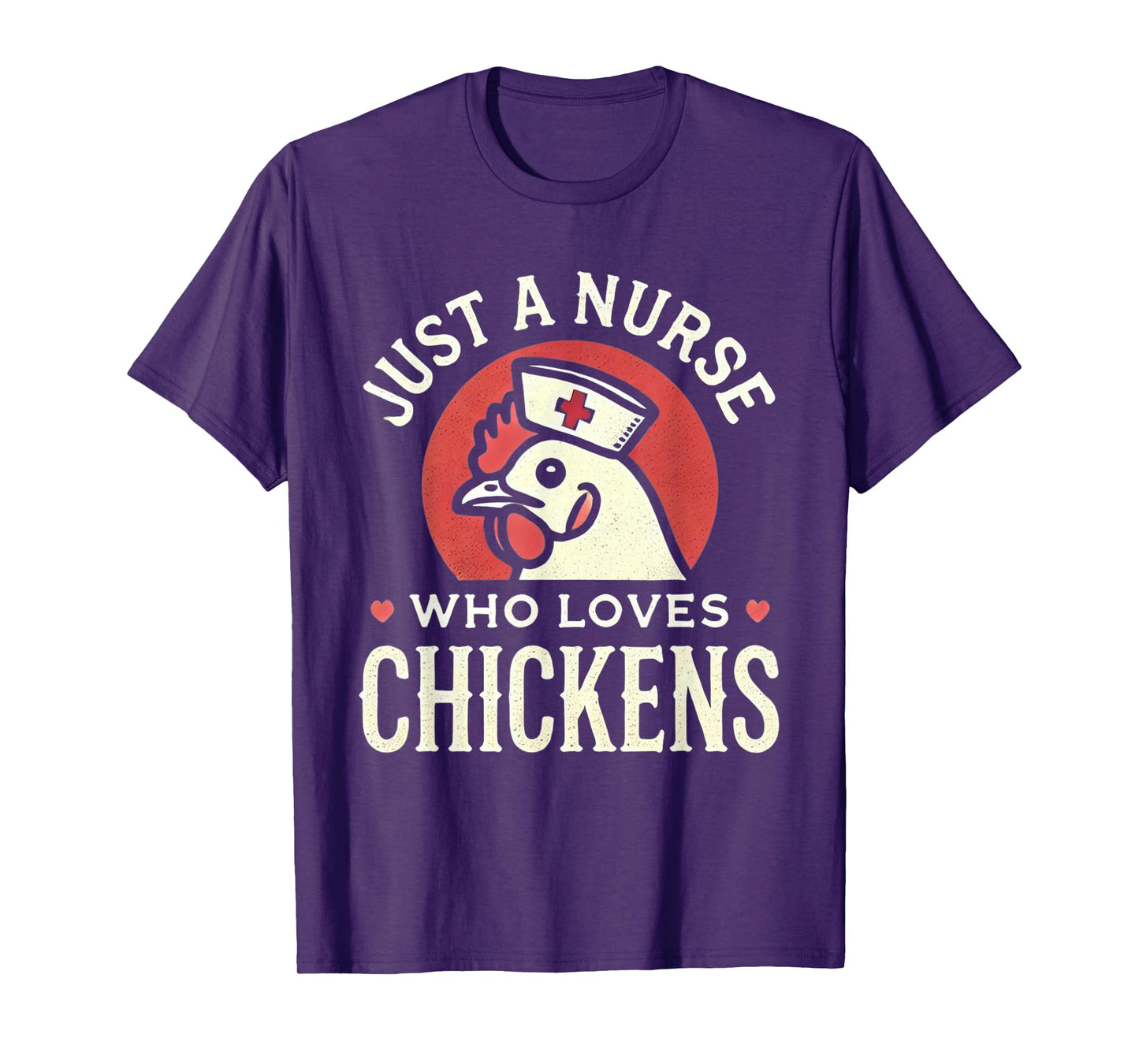 Just a Nurse Who Loves Chickens Retro Funny Nursing Gifts T-Shirt