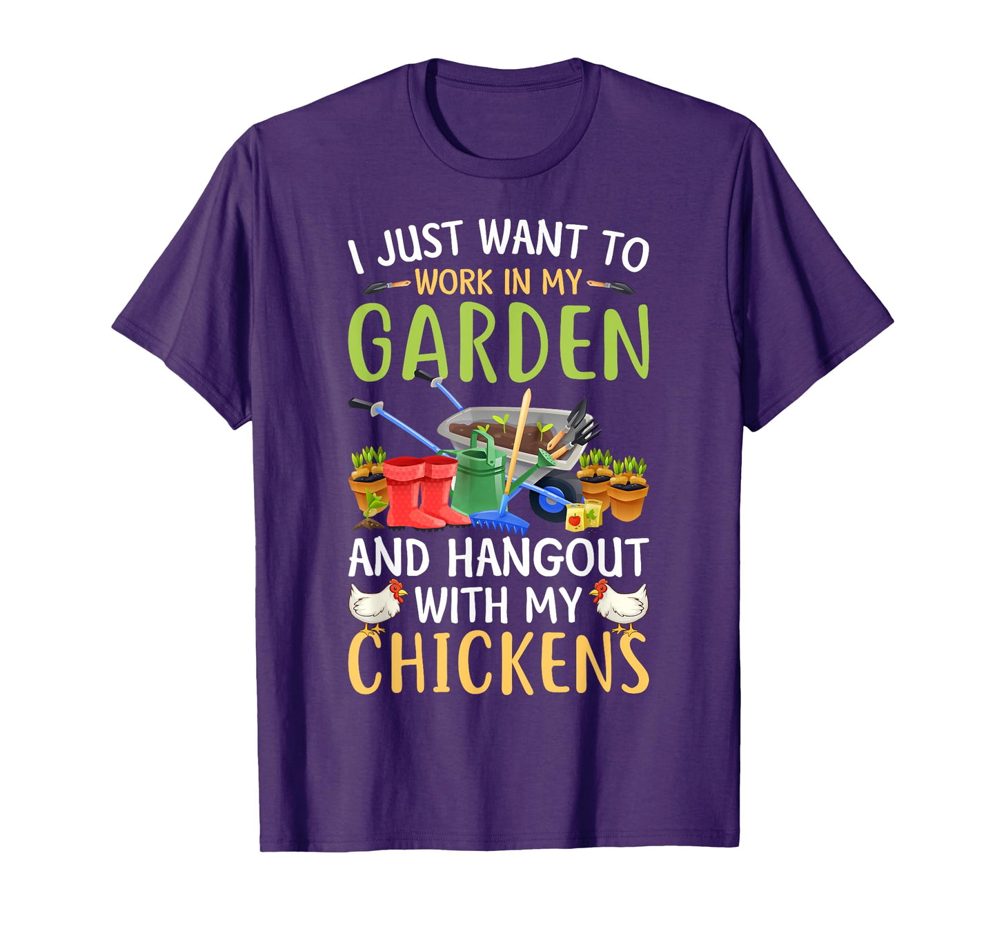 I Just Want To Work In My Garden And Hangout With Chickens T-Shirt