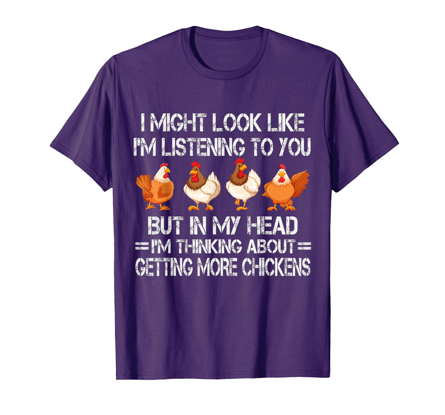 I Might Look Like I'm Listening To You Chicken T-Shirt