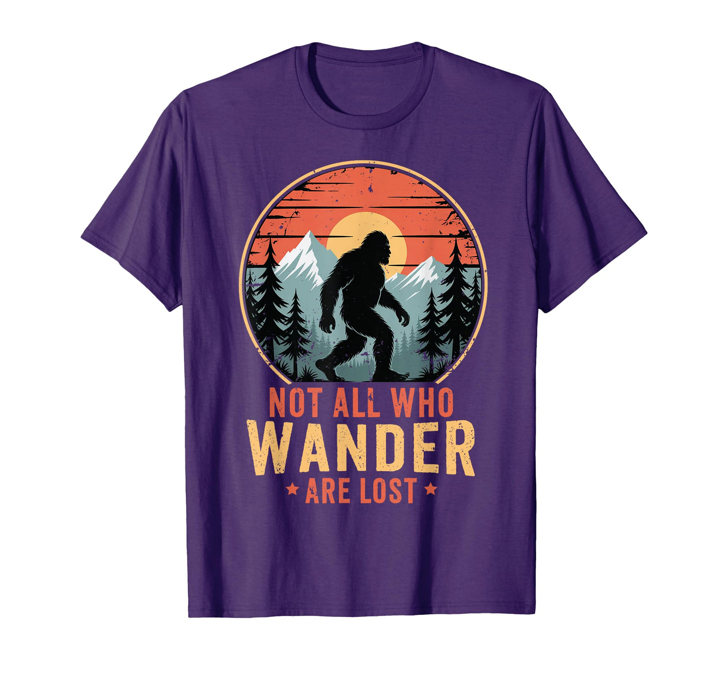 Bigfoot Not All Who Wander Are Lost Sasquatch Men Women Kids T-Shirt