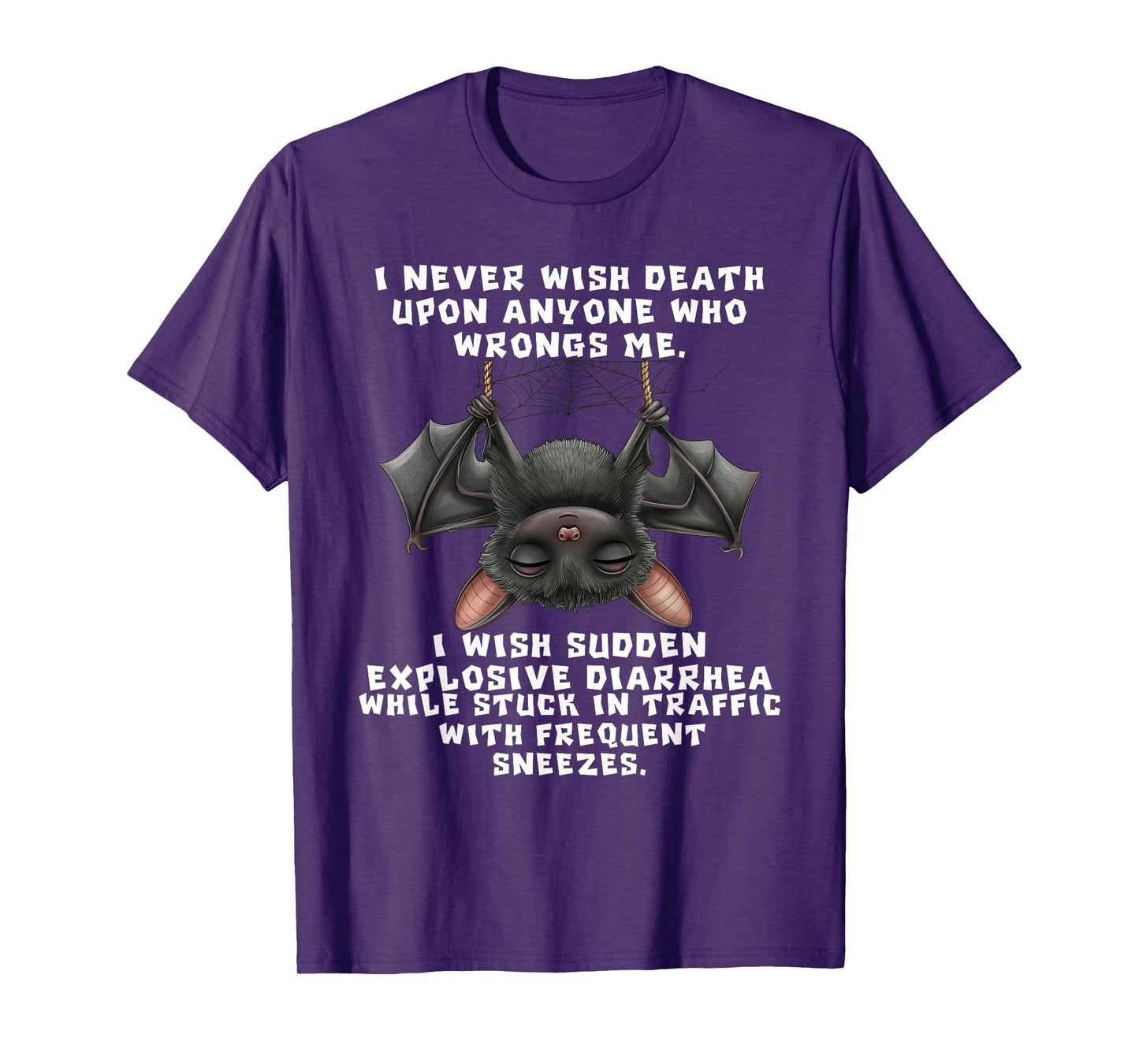 Bat I Never Wish Death Upon Anyone Who Wrongs T-Shirt