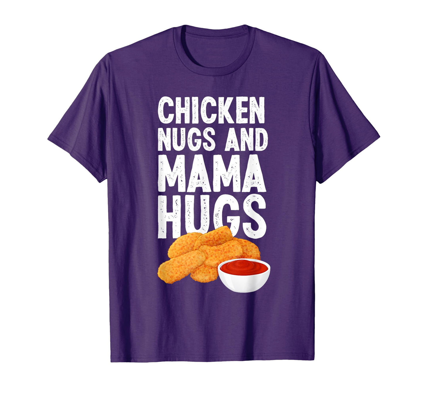 Kids Chicken Nugs And Mama Hugs Funny Chicken Nugget Lover T-Shirt