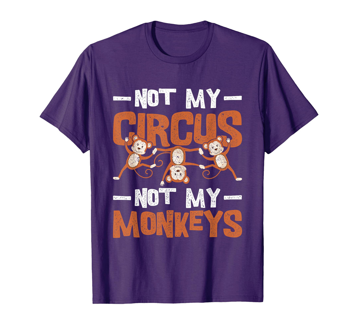Not My Circus Not My Monkeys T-Shirt
