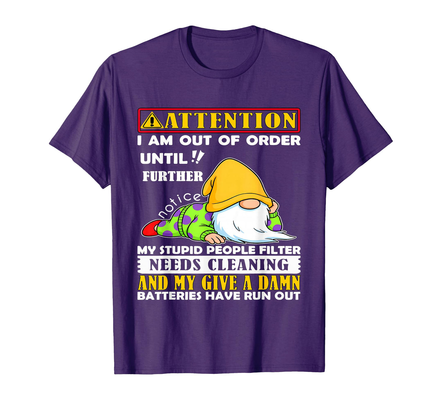 Attention I'm Out of Order Until Further Notice My Stupid T-Shirt