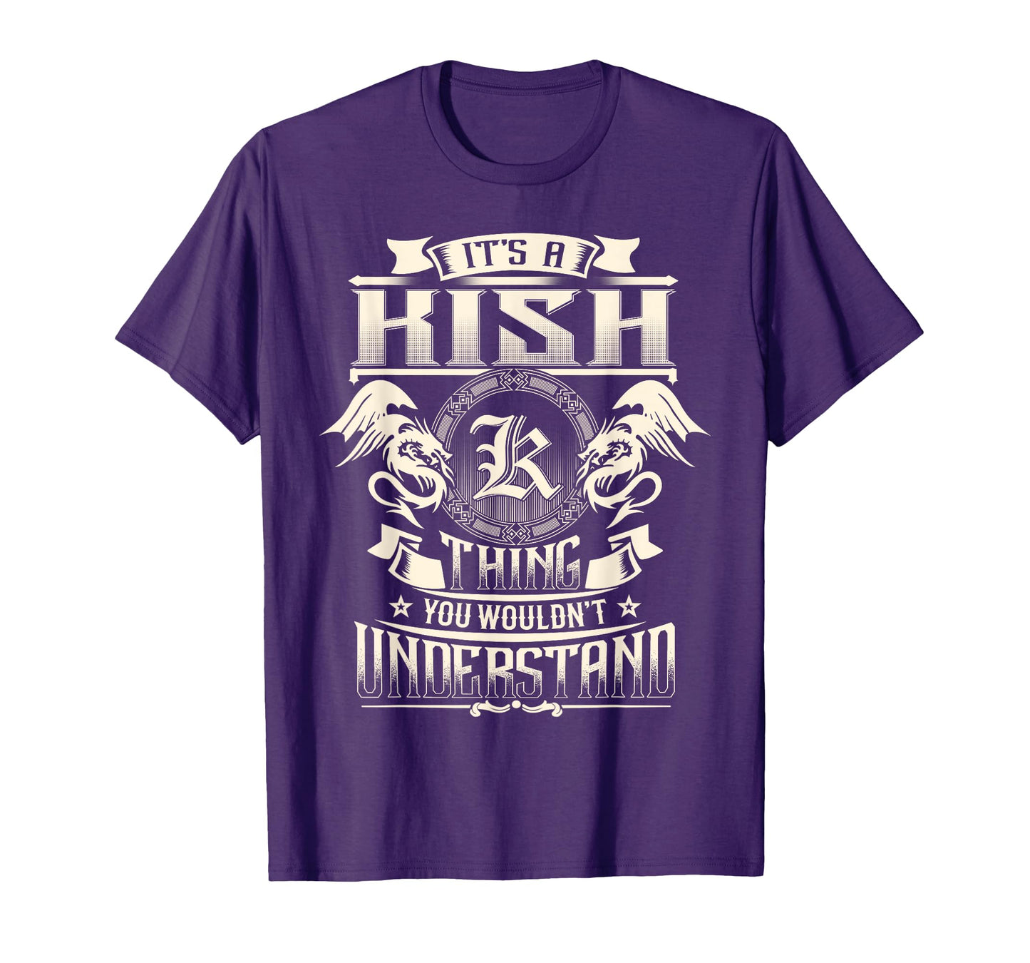 It's A KISH Thing You Wouldn't Understand Family Name T-Shirt