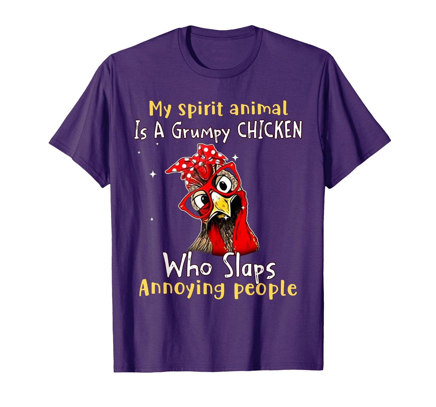 My Spirit Animal Is A Grumpy Chicken Who Slaps T-Shirt