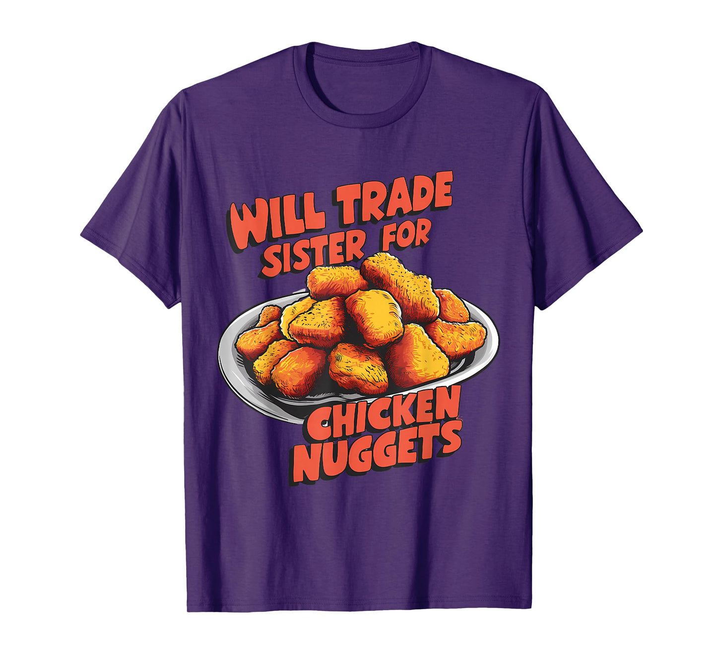 Chicken Nugget Lover Will Trade Sister for Nuggets T-Shirt