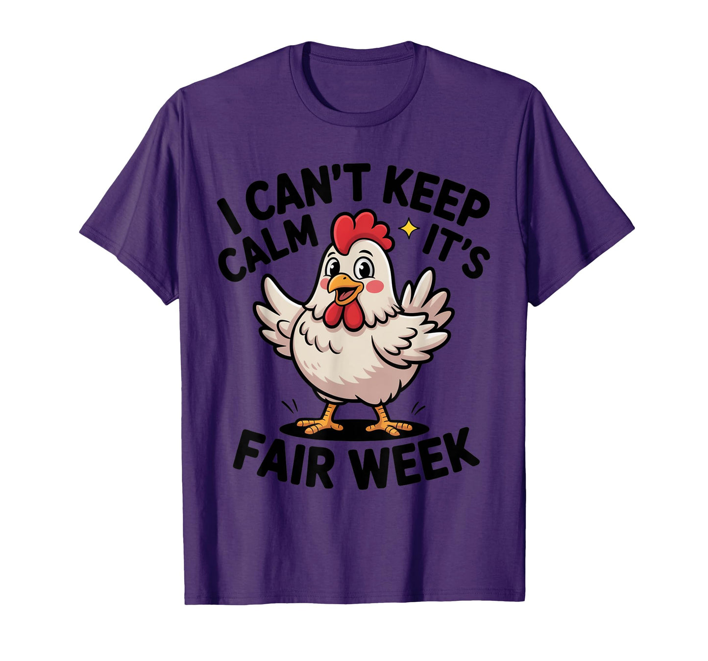 I Can’t Keep Calm It’s Fair Week Funny Chicken Livestock T-Shirt