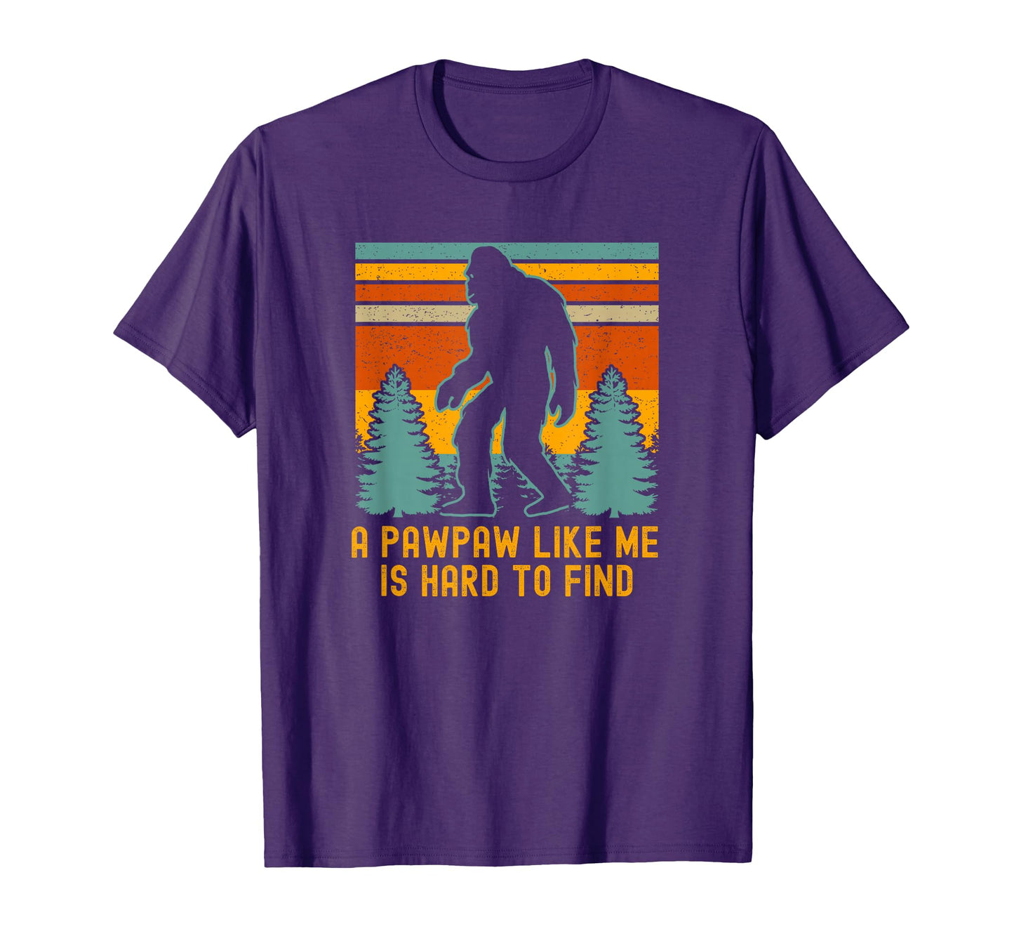 A Pawpaw Like Me Is Hard To Find, Bigfoot Grandpa T-Shirt