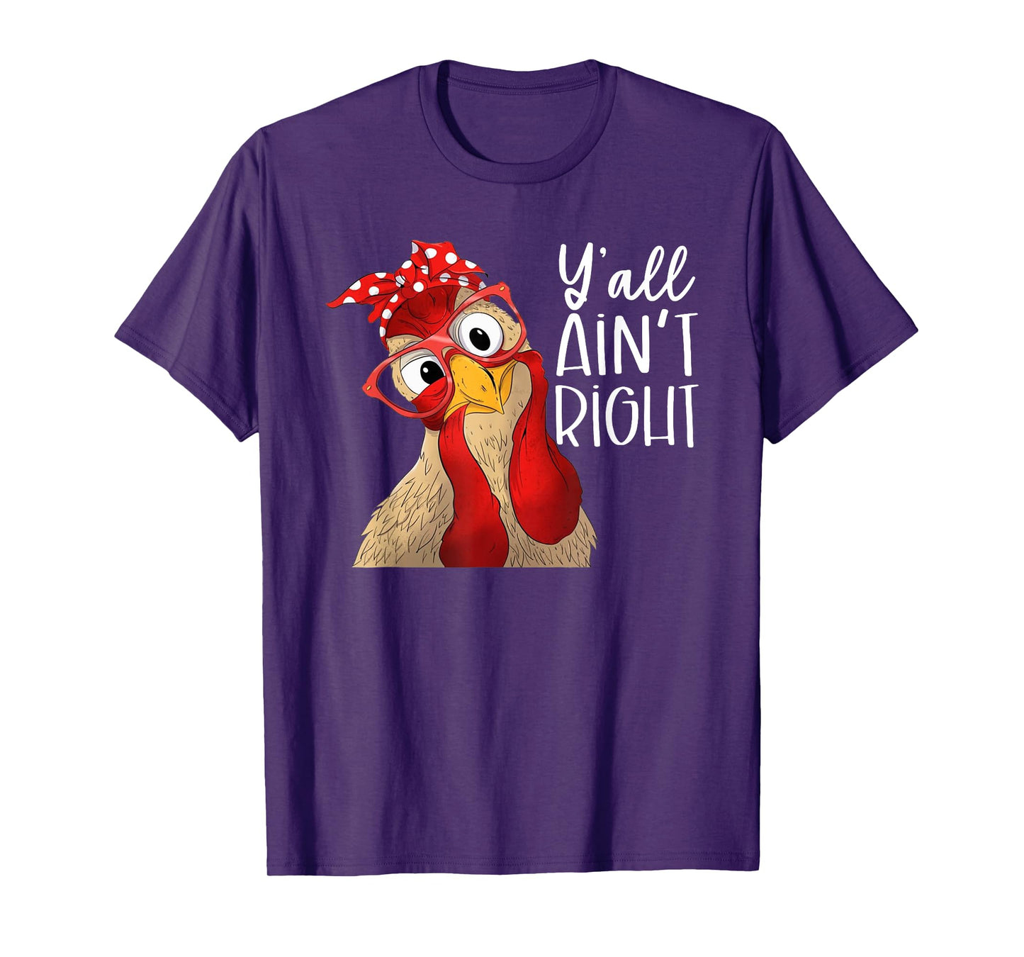 Y'all Ain't Right, Chicken Dealer, Chicken Lover T-Shirt