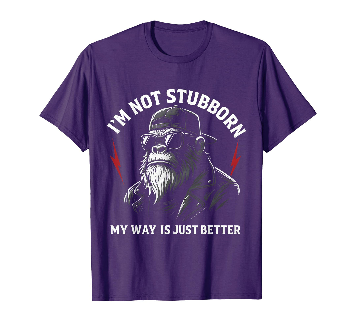 I'm Not Stubborn, My Way Is Just Better Monkey T-Shirt