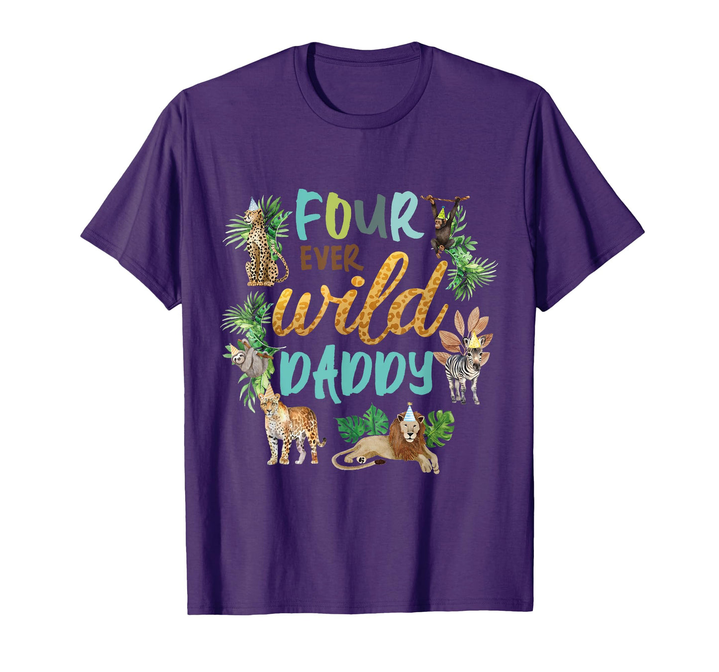 Daddy Dad Four Ever Wild 4th Birthday Boy Zoo Safari Jungle T-Shirt