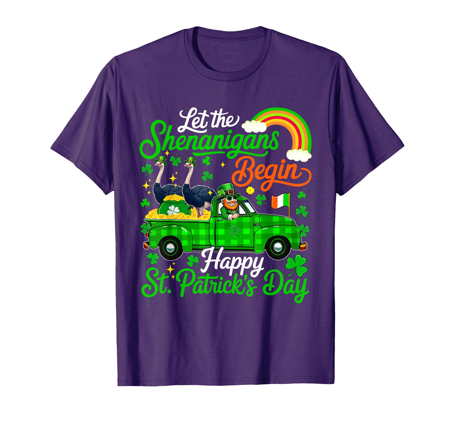 Shenanigans Begin Happy Patrick's Day Ostriches Pickup Truck T-Shirt