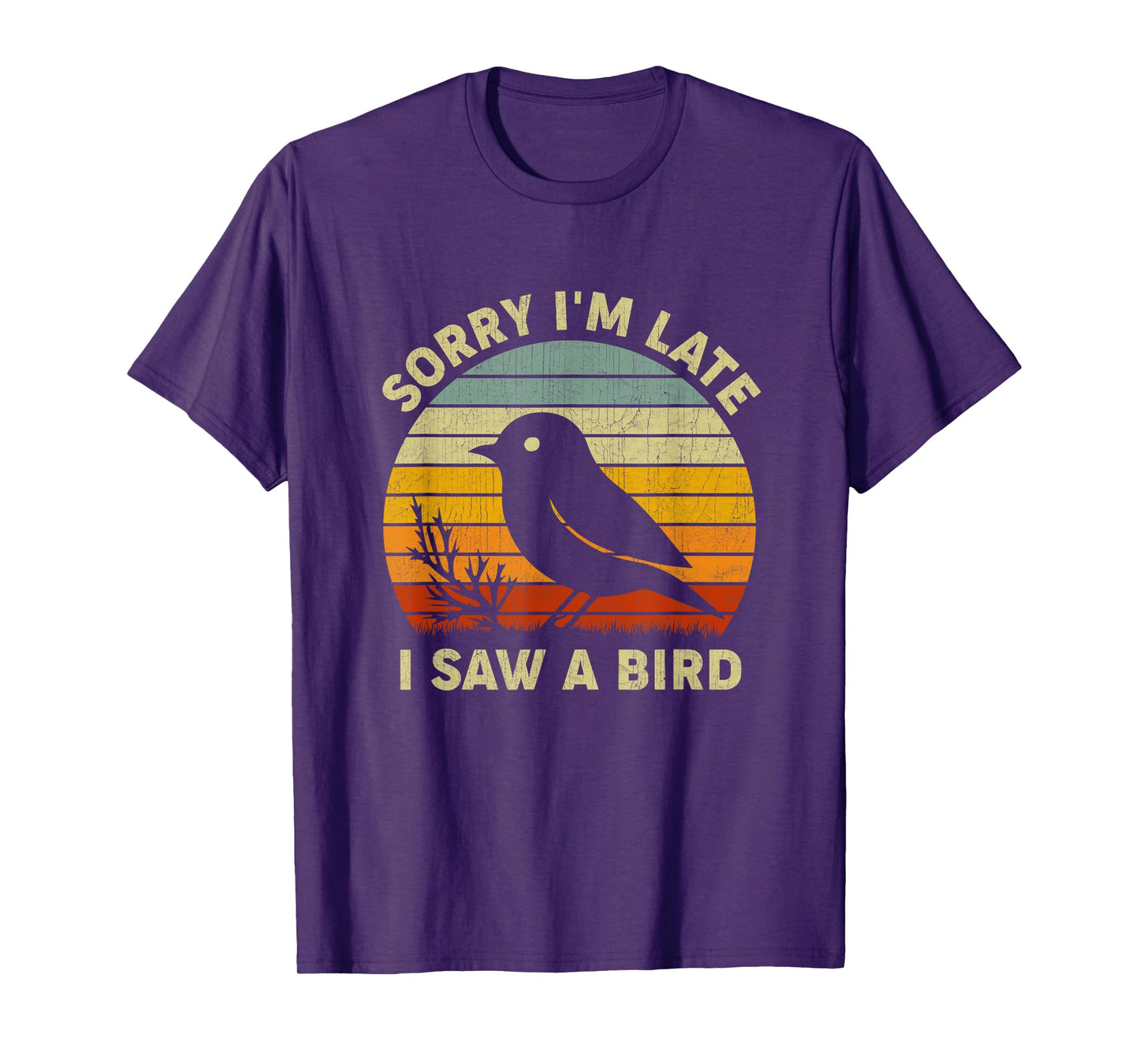 Bird Lover Men Women Boys Girls Sorry I'm Late I Saw A Bird T-Shirt