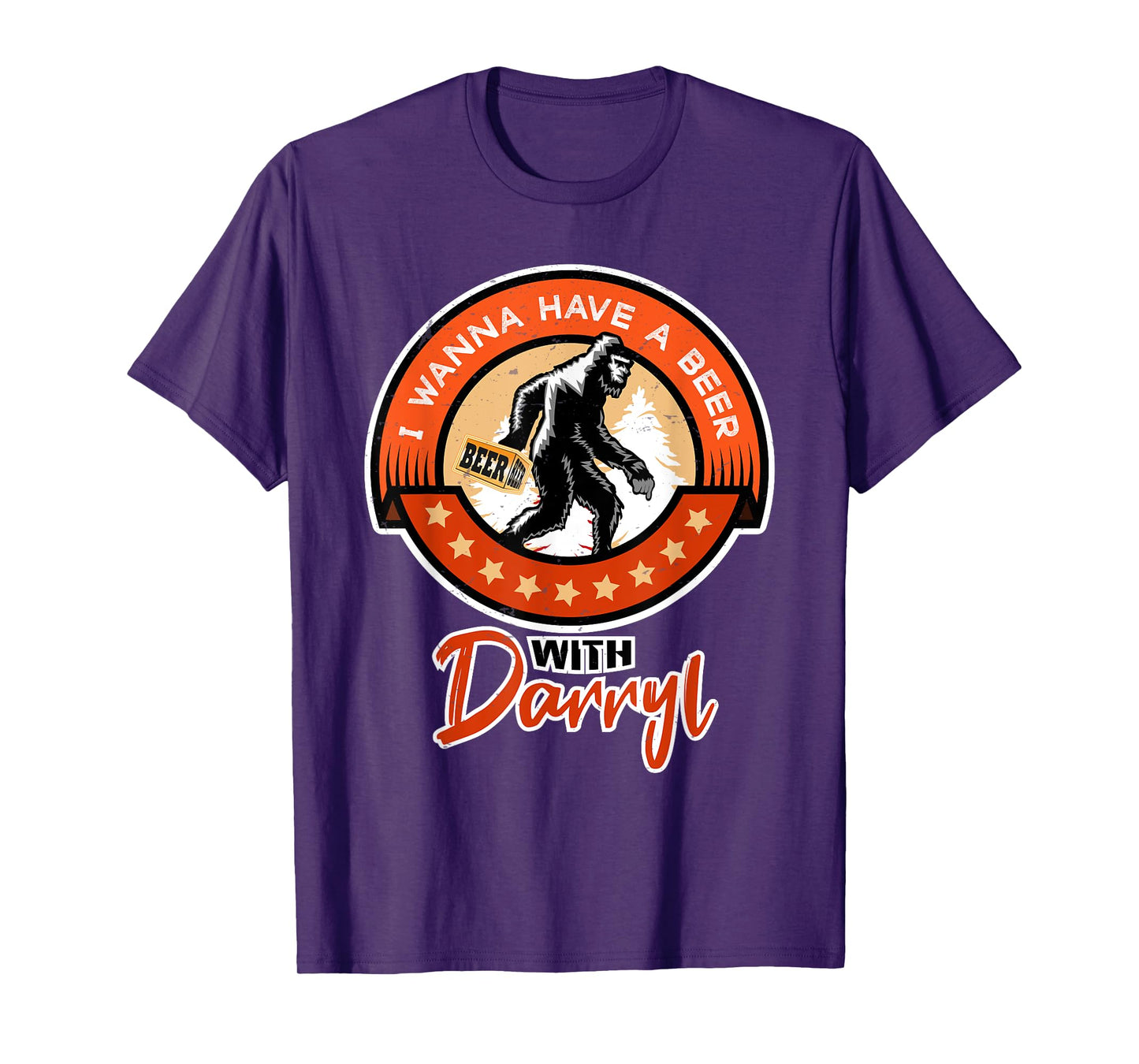 Funny Bigfoot - I Wanna Have a Beer With Darryl T-Shirt