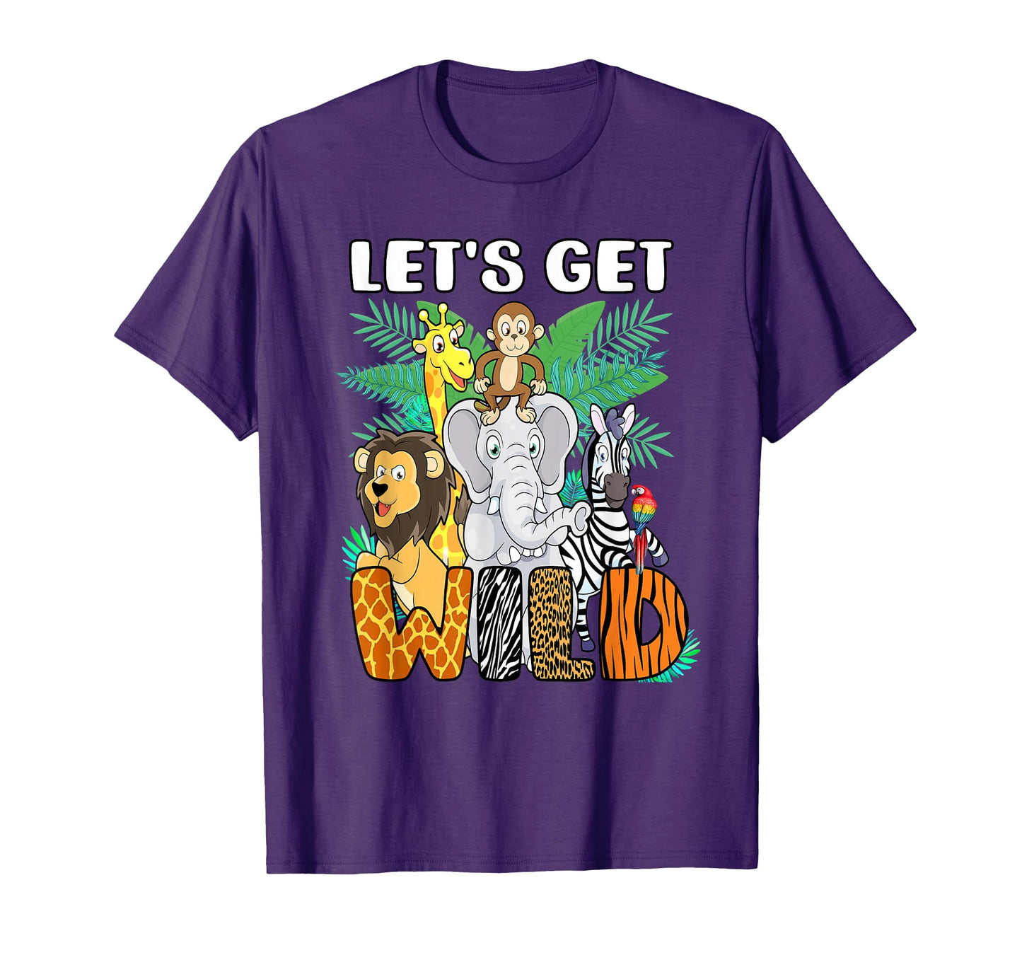 Let's Get Wild Animals Safari Party A Day At The Zoo T-Shirt
