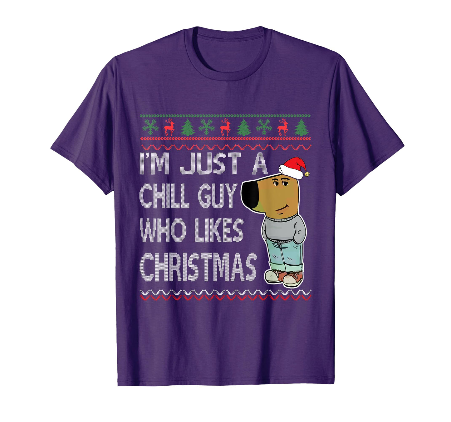 I'm Just a Chill Guy Who Likes Christmas Fun Ugly Sweater T-Shirt