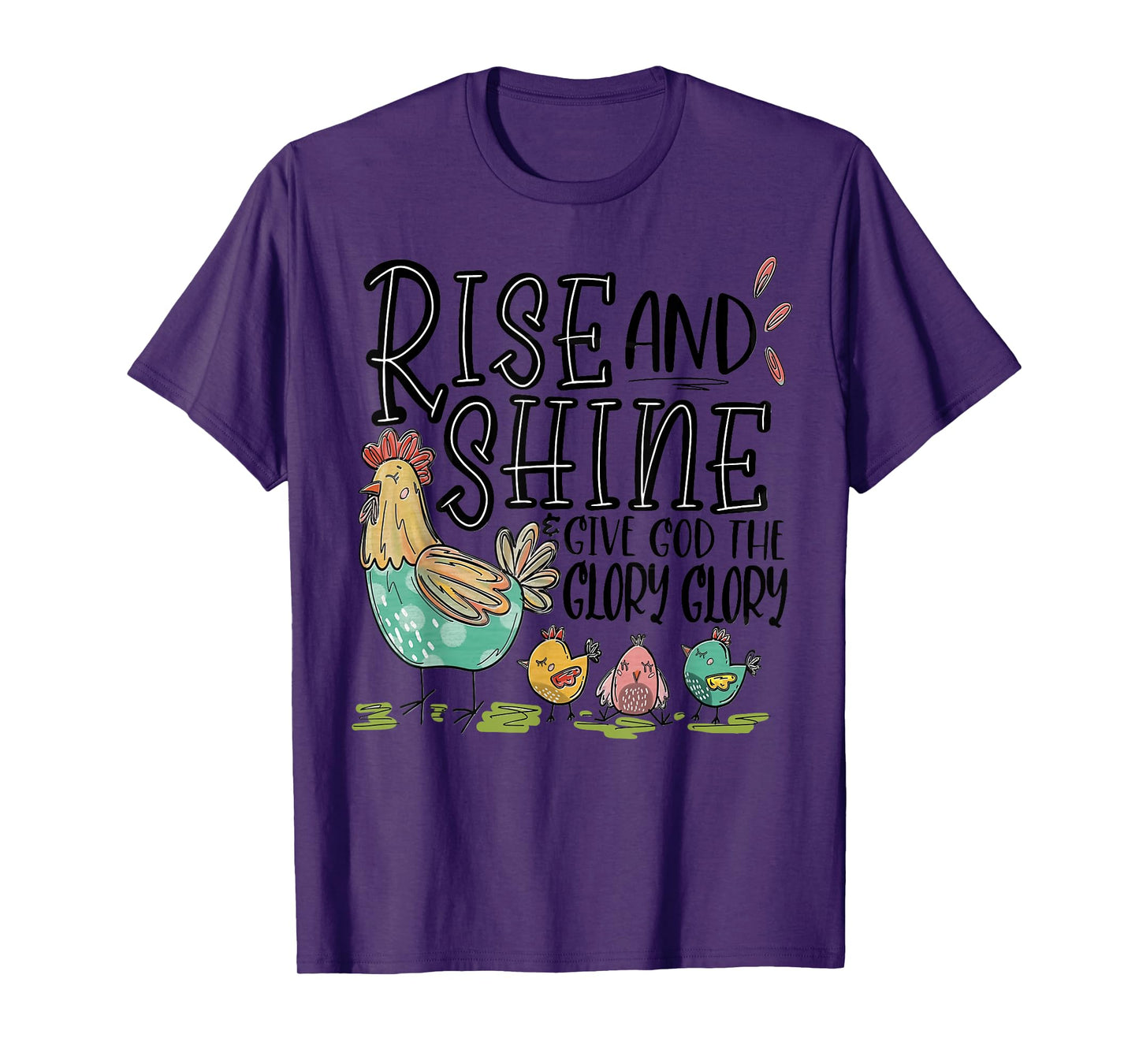 Rise And Shine And Give God Your Glory Chicken Family Women T-Shirt