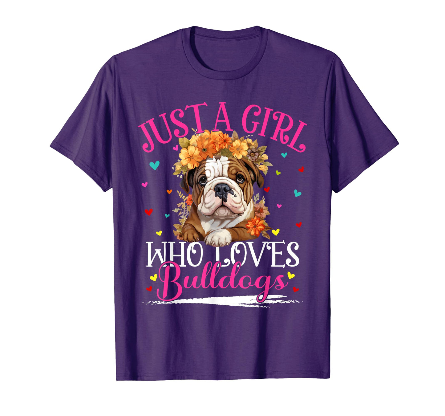 Just A Girl Who Loves Bulldogs Dog For Women Girls T-Shirt