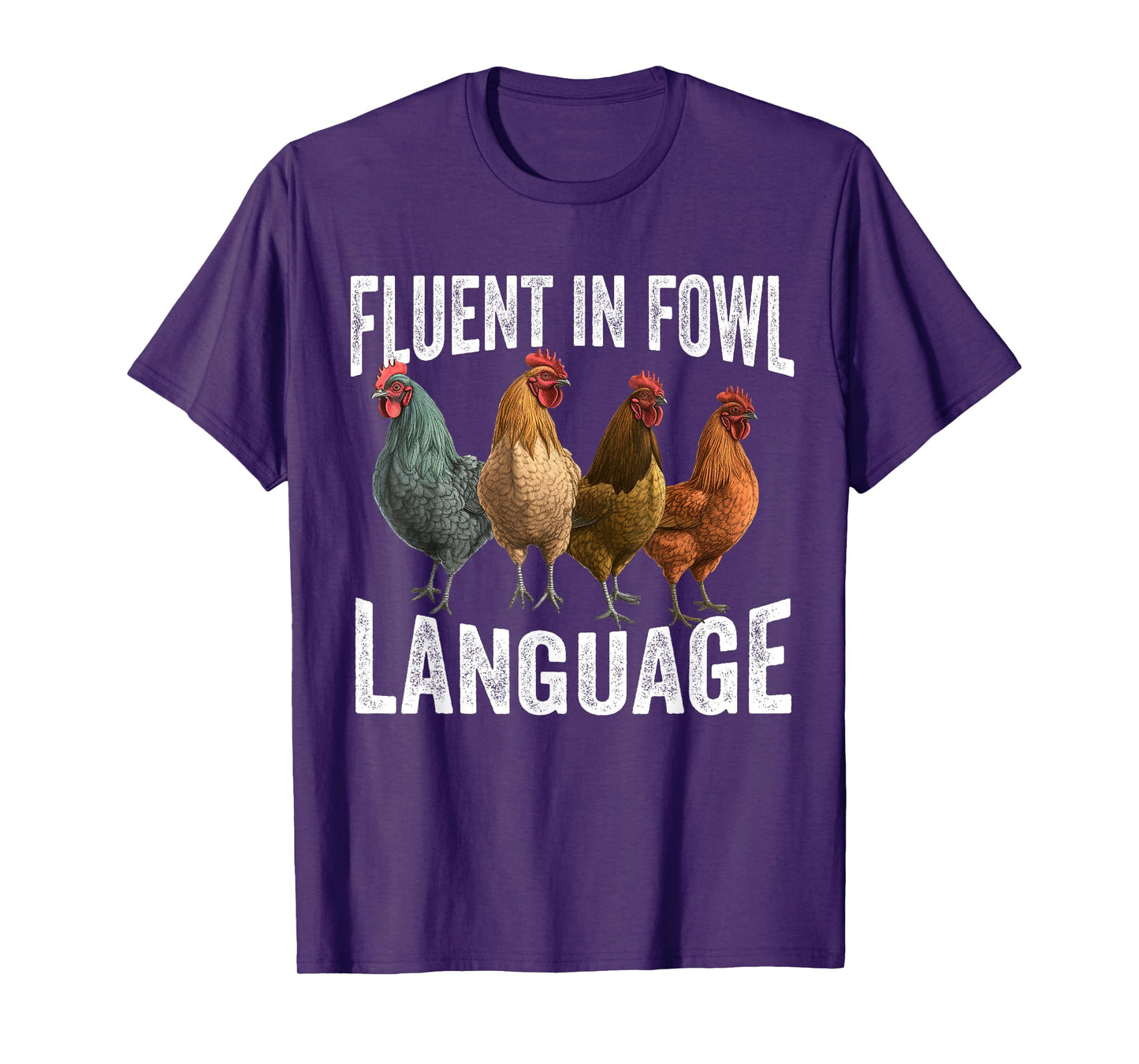 Fluent in Fowl Language Funny Chicken Lover Chicken Lady T-Shirt