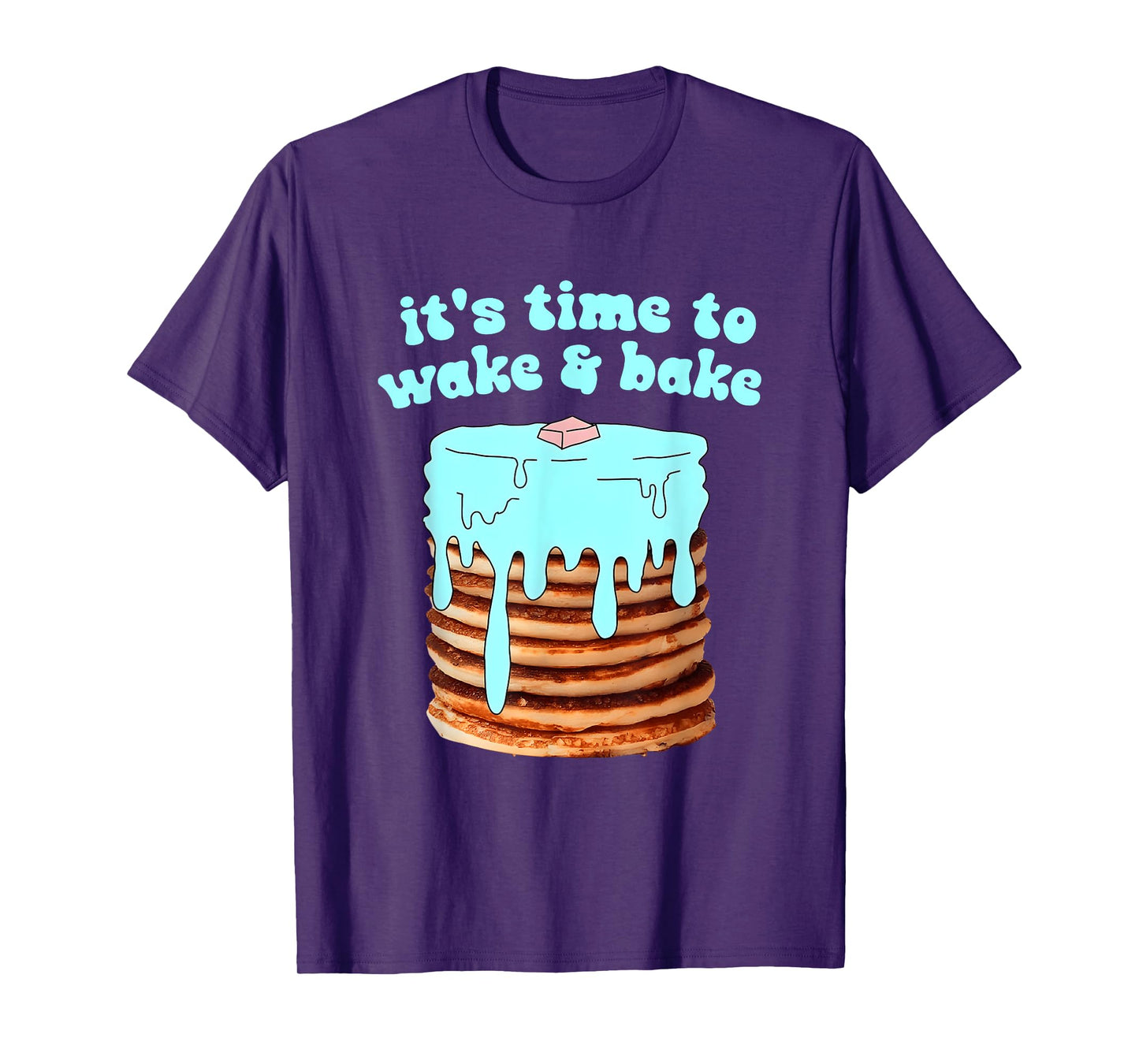 It's Time To Wake & Bake Design T-Shirt