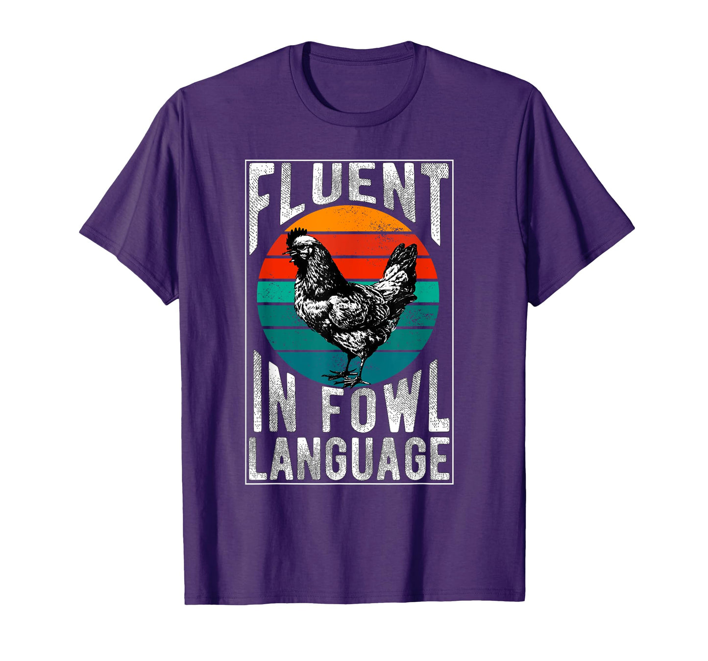 Fluent in Fowl Language Funny Chicken Lover Chicken Lady T-Shirt