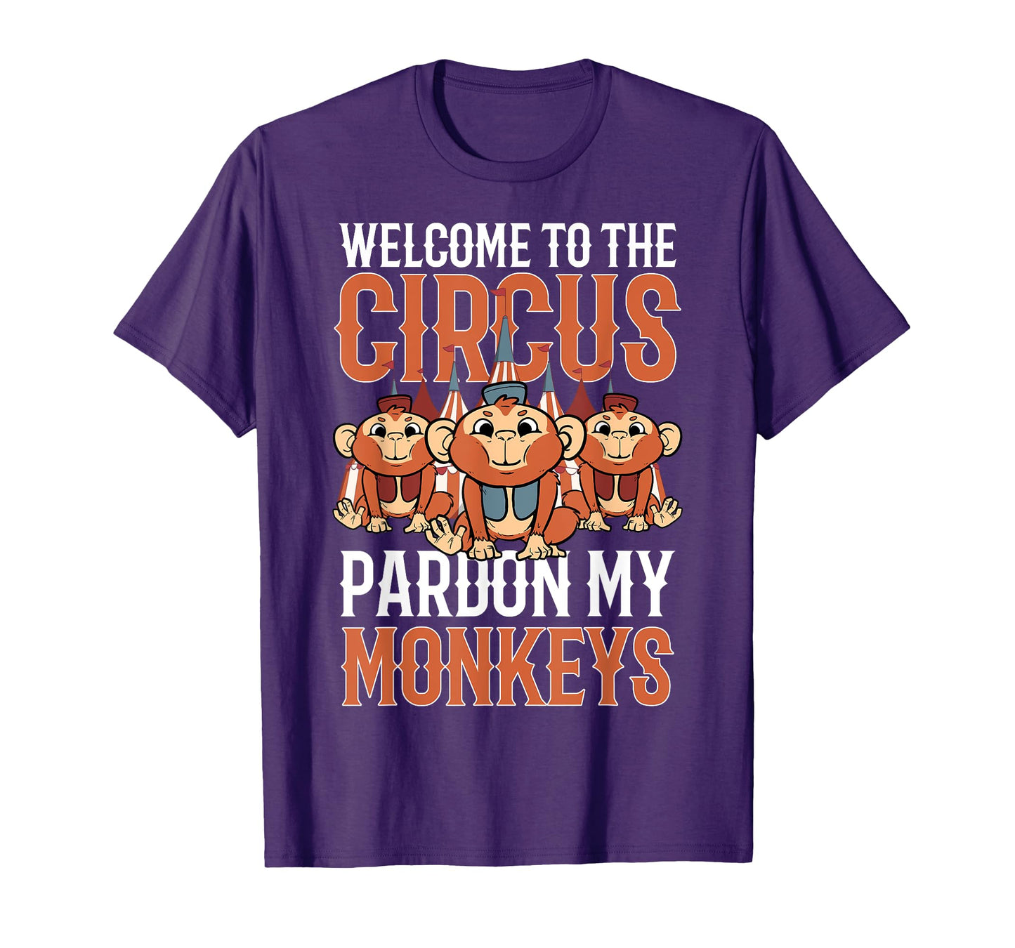 Welcome to The Circus Please Pardon My Monkeys T-Shirt