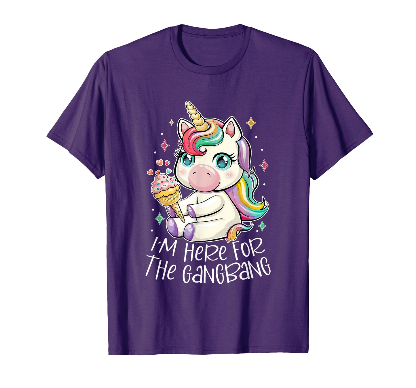 Lovely Unicorn Eat Ice Cream I'm Here For The Gangbang T-Shirt