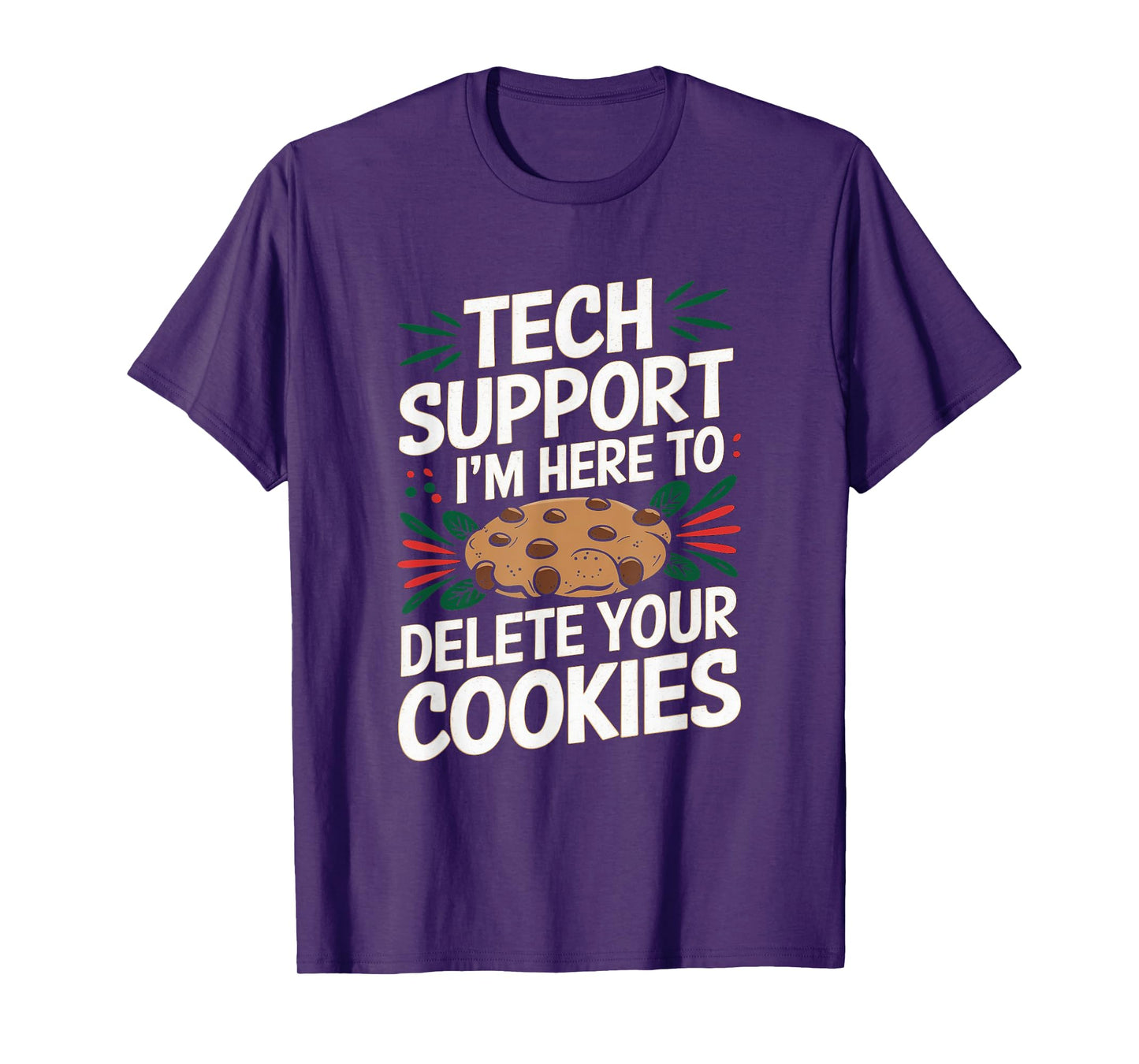 Tech Support I'm Here To Delete Your Cookies Christmas Xmas T-Shirt