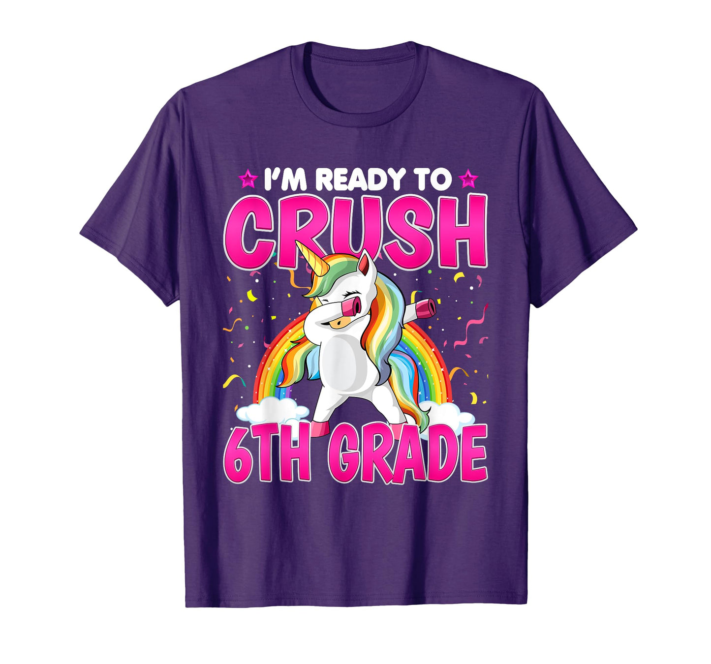 I'm Ready To Crush Six Grade - Dabbing Unicorn 6th Grade T-Shirt