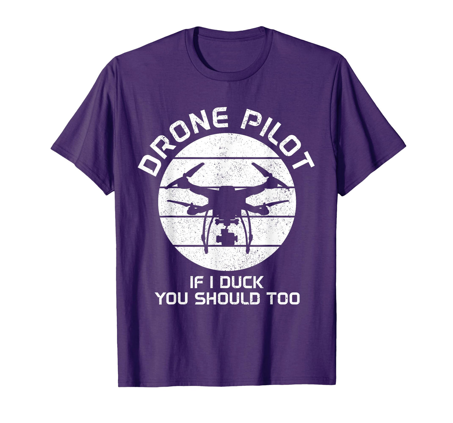 Drone Pilot If I Duck You Should Too RC Quadcopter Funny T-Shirt