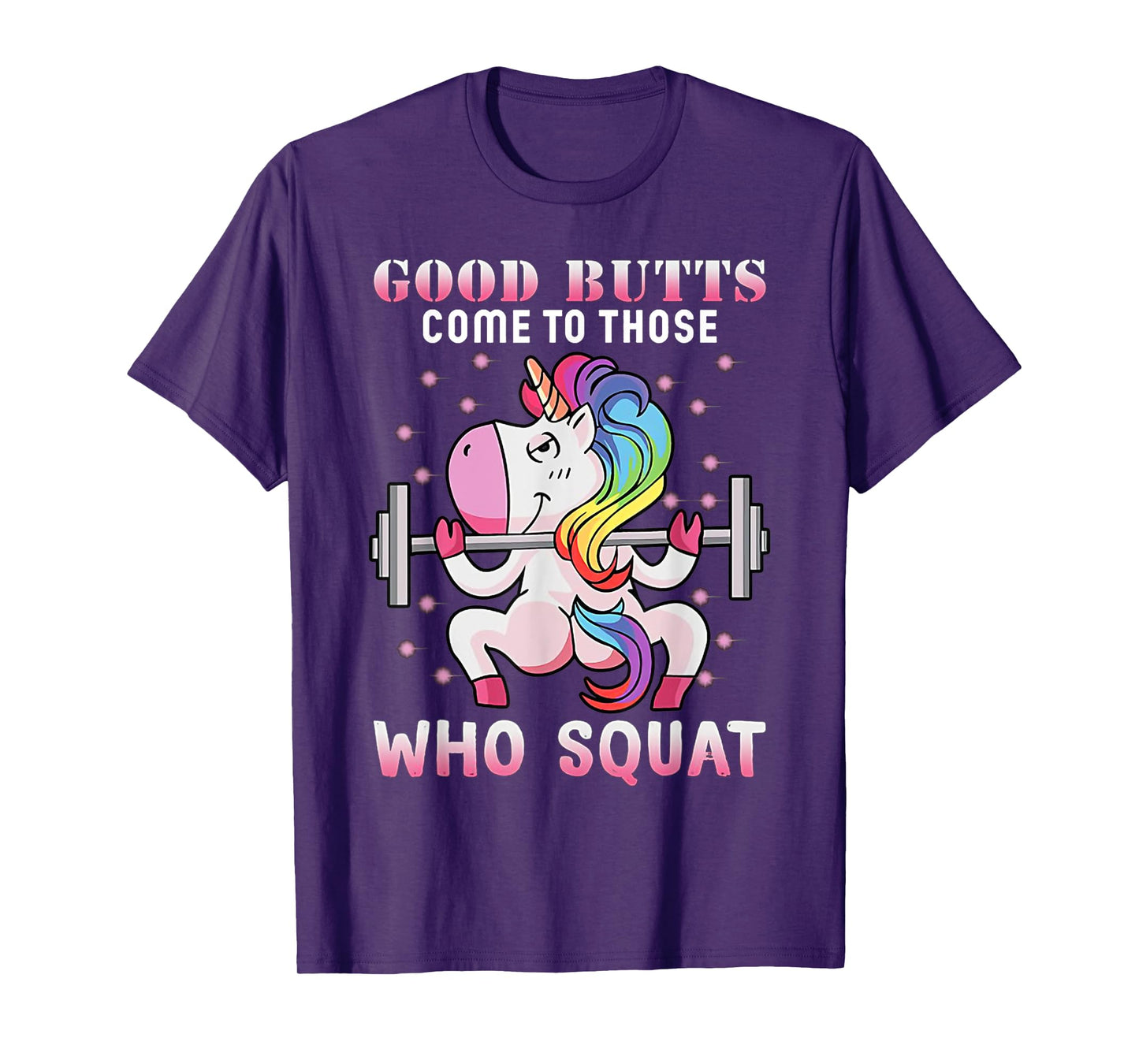 Good Butts Come To Those Who Squat Unicorn WEIGHT LIFTING T-Shirt