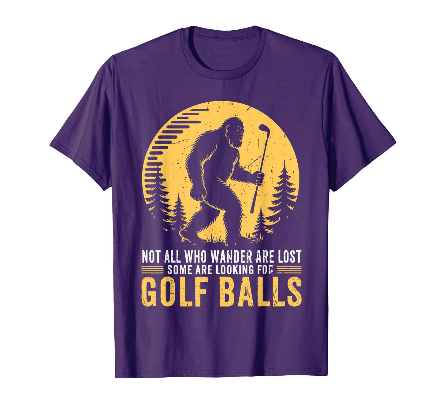 Not all Who Wander Are Lost Funny Bigfoot Golfing Golf Balls T-Shirt