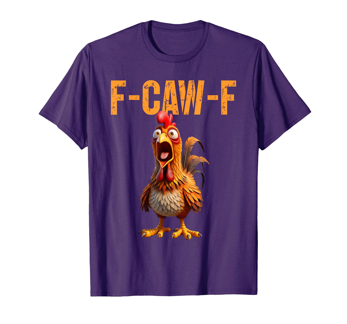 F-Caw-F Funny Chicken Humor F Caw F Quote Rooster Meme T-Shirt