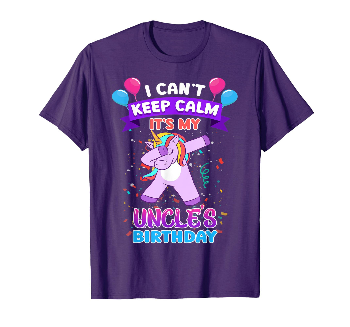 I Cant Keep Calm Its My Uncle Birthday Unicorn Dab T-Shirt