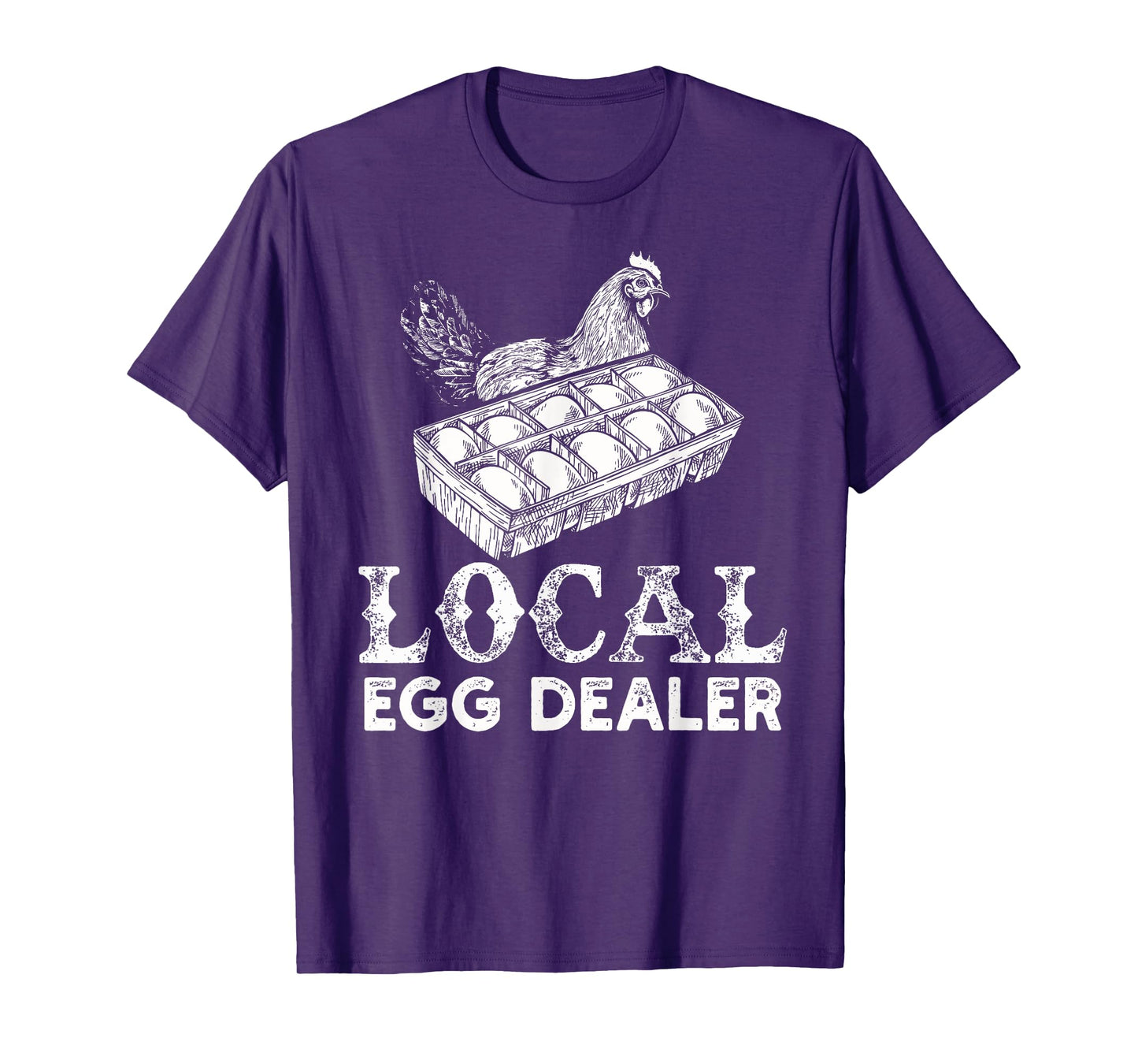 Local Egg Dealer Funny Agriculture Farmer Chicken Lover T-Shirt