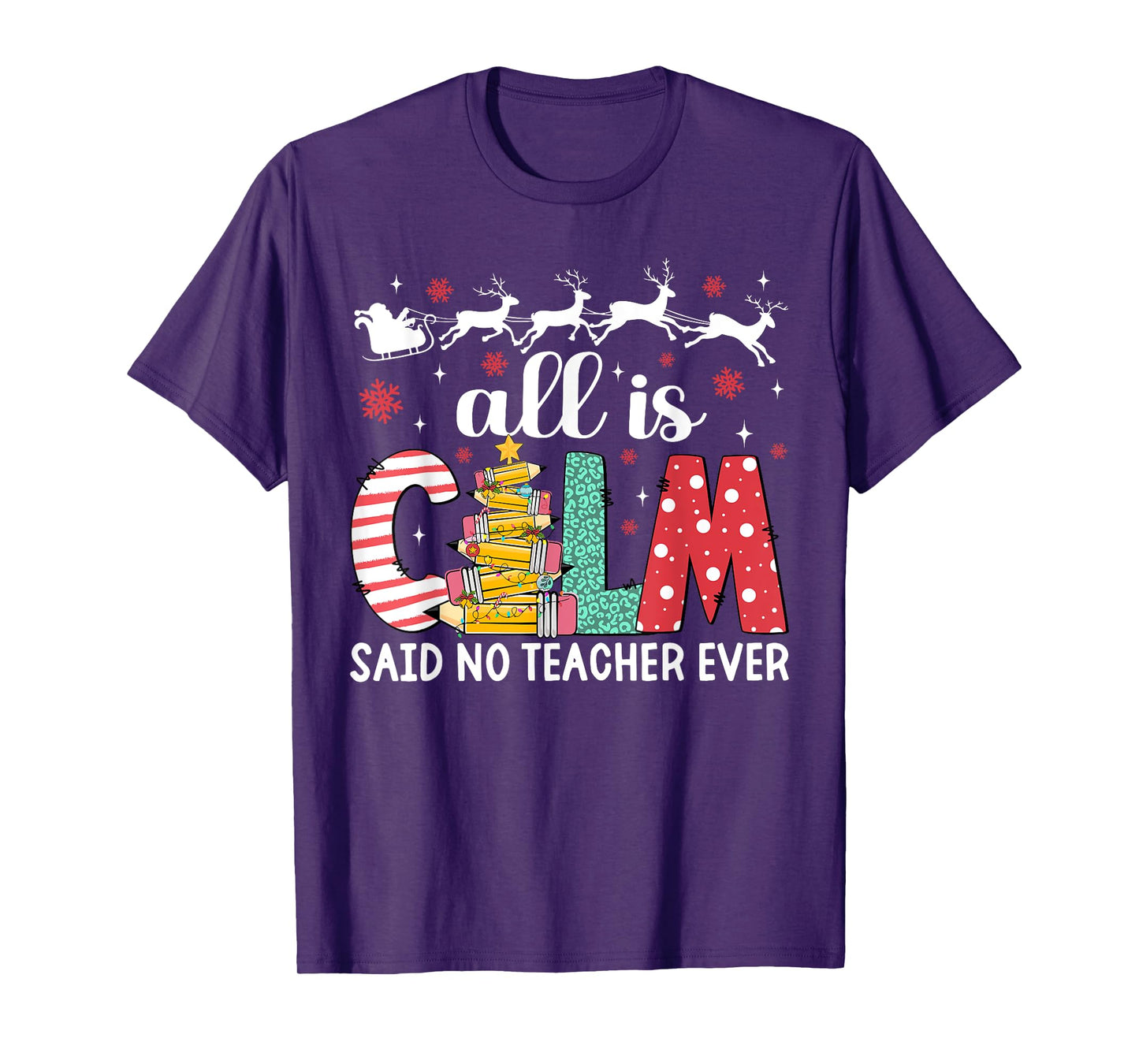 Funny Teacher All Calm Said No Teacher Christmas Pencil Tree T-Shirt