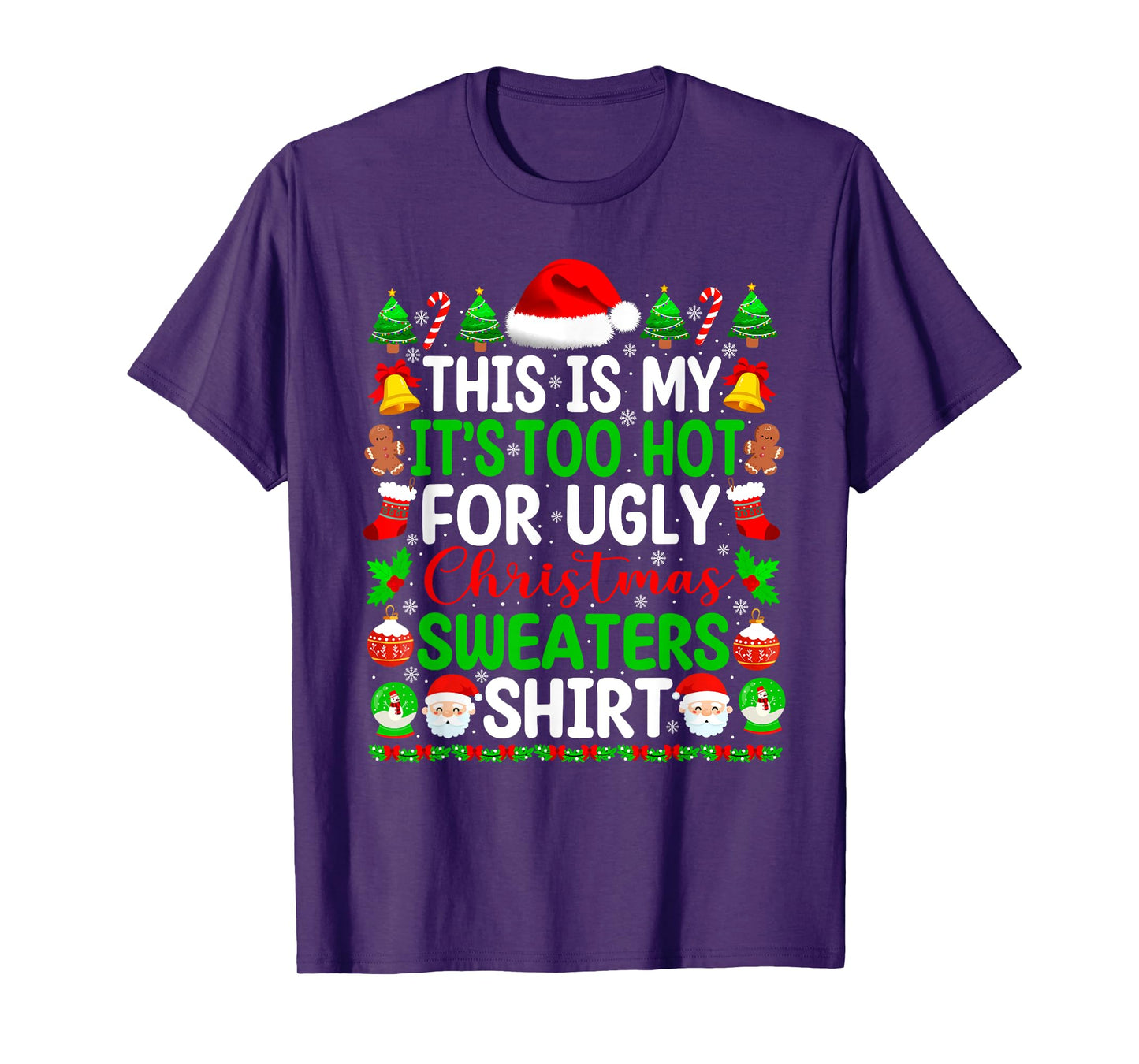 Too Hot Ugly Christmas Sweaters Funny Xmas Pajamas Men Women T-Shirt