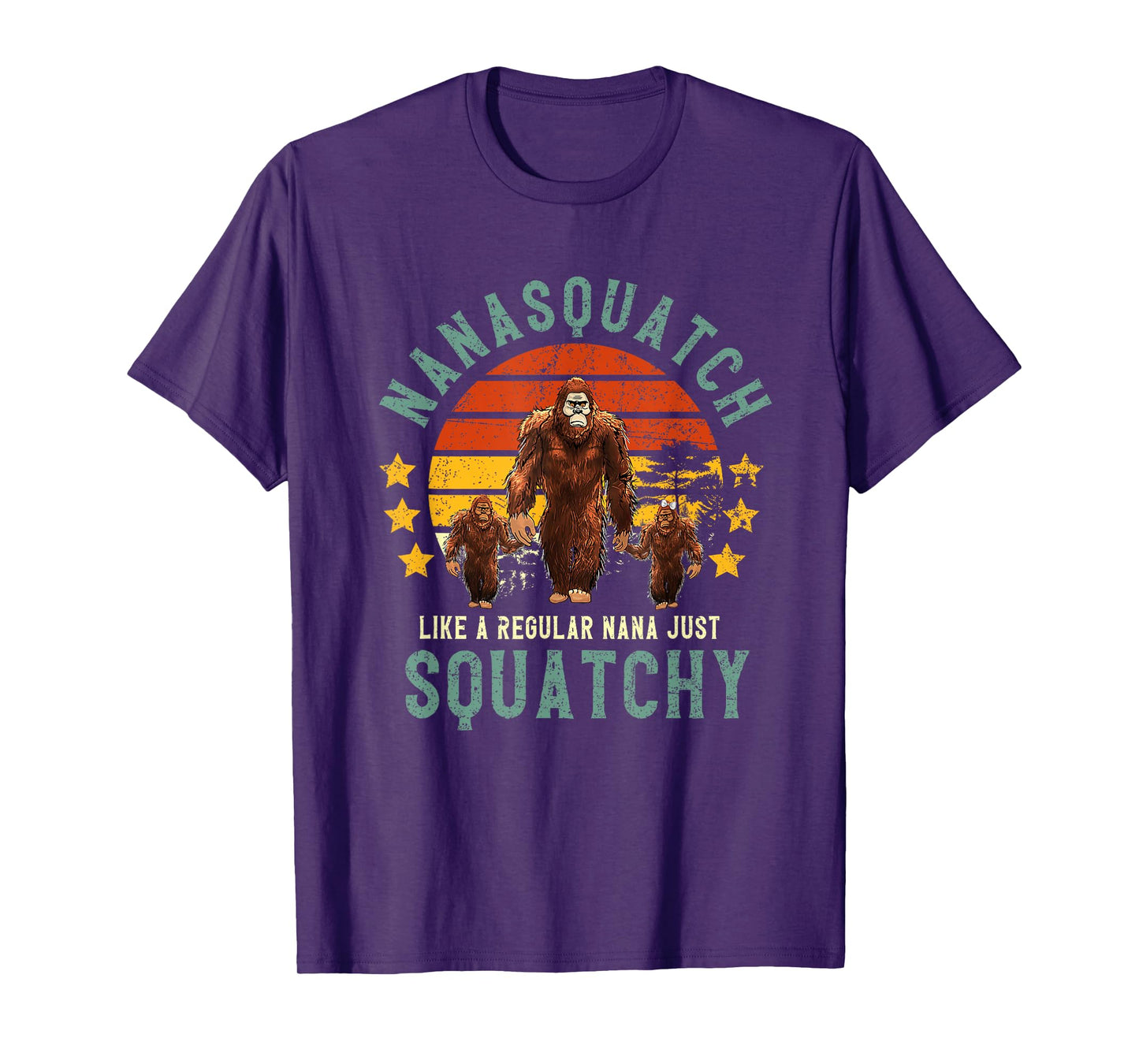 Nanasquatch Like A Nana Just Way More Squatchy Mother's Day T-Shirt