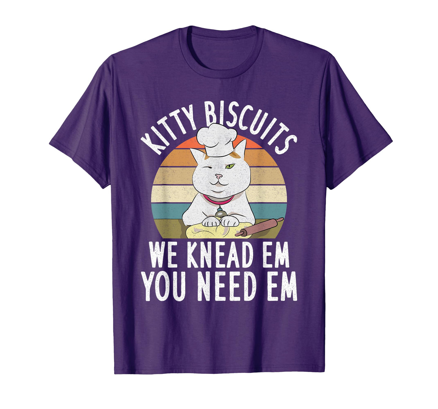 Kitty Biscuits We Knead Them You Need Them Dough Funny Cat Men Women T-Shirt