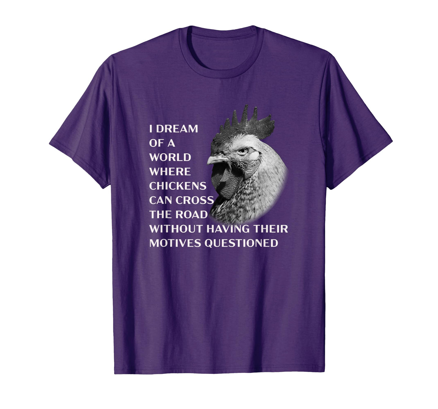 Funny Chicken Serious Profound Quote About Crossing the Road T-Shirt