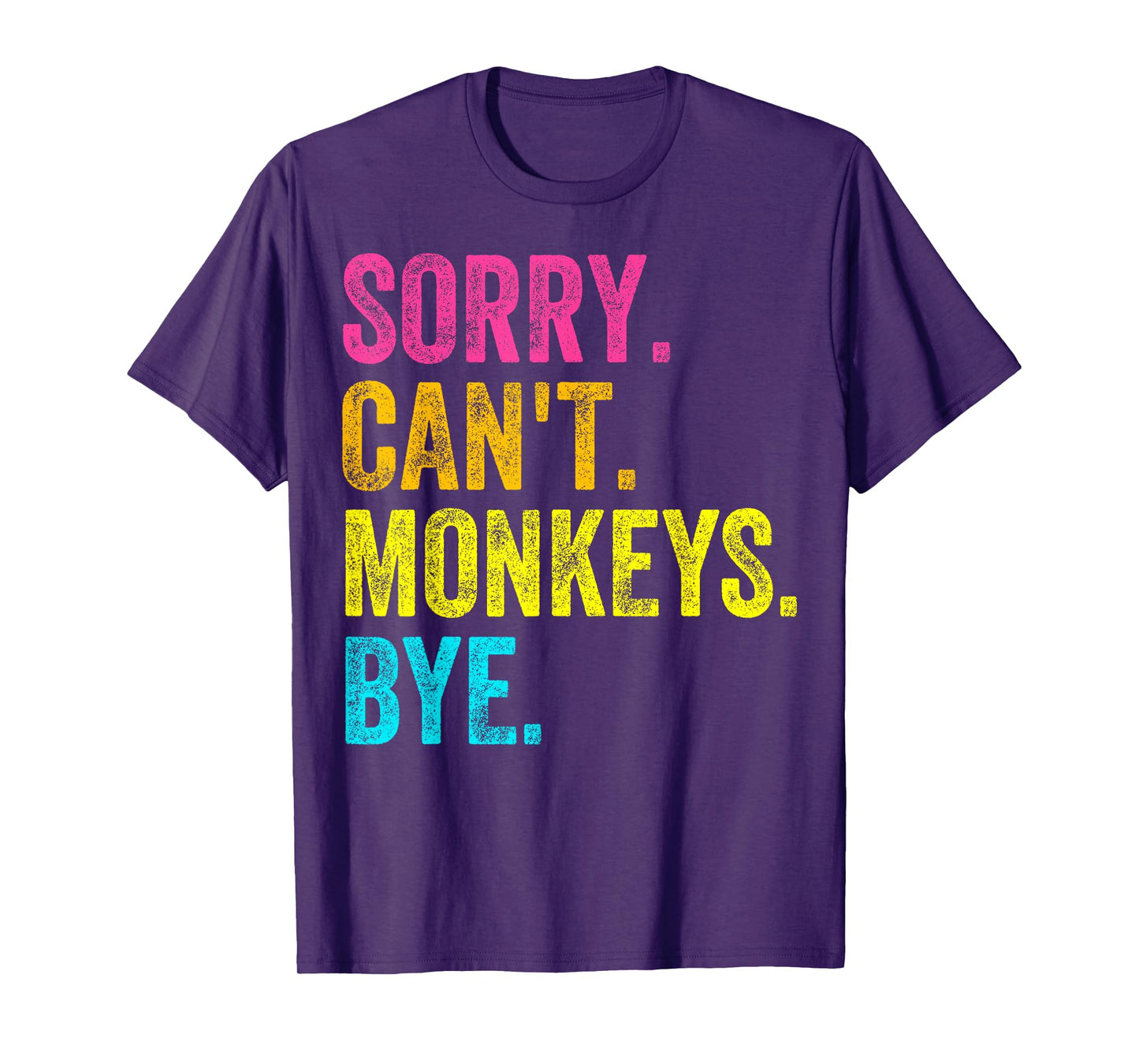 Sorry Can't Monkeys Bye Teacher Student Funny Monkey Lover T-Shirt