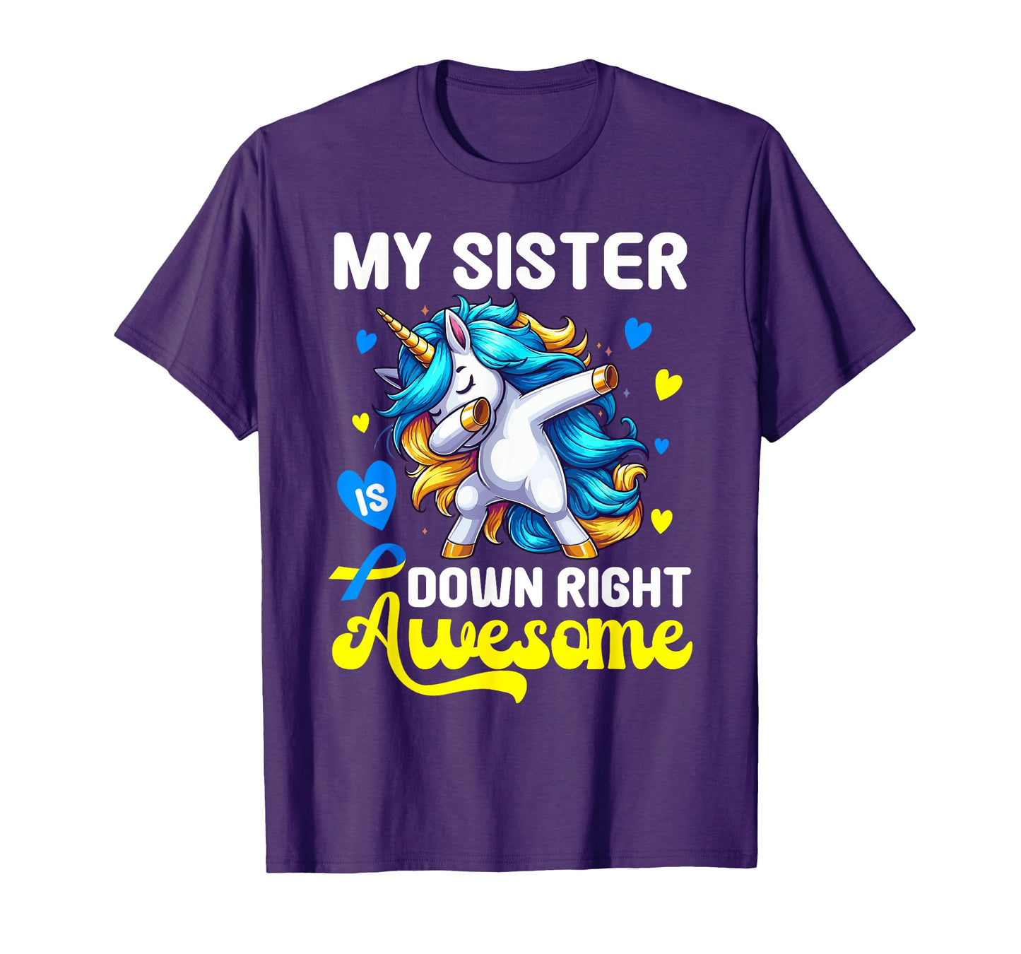 Down Syndrome Sister Awareness Day Down Right Awesome Sister T-Shirt